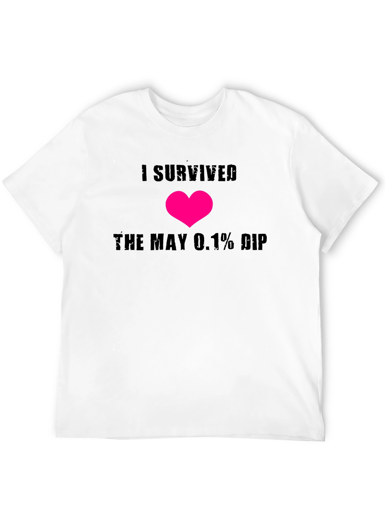I Survived the May 0.1% Dip T-Shirt