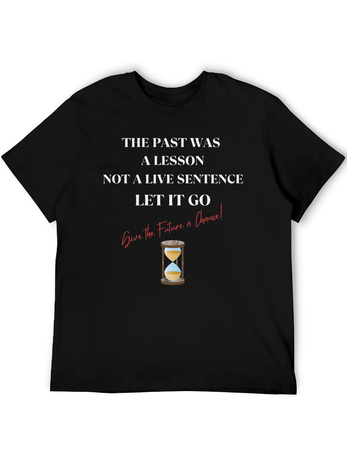 Inspirational T-Shirt: The Past Was a Lesson