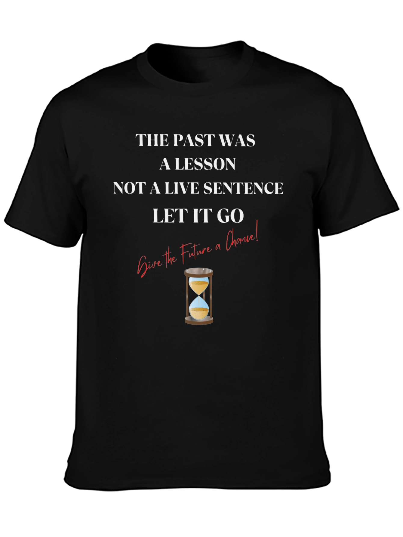 Inspirational T-Shirt: The Past Was a Lesson