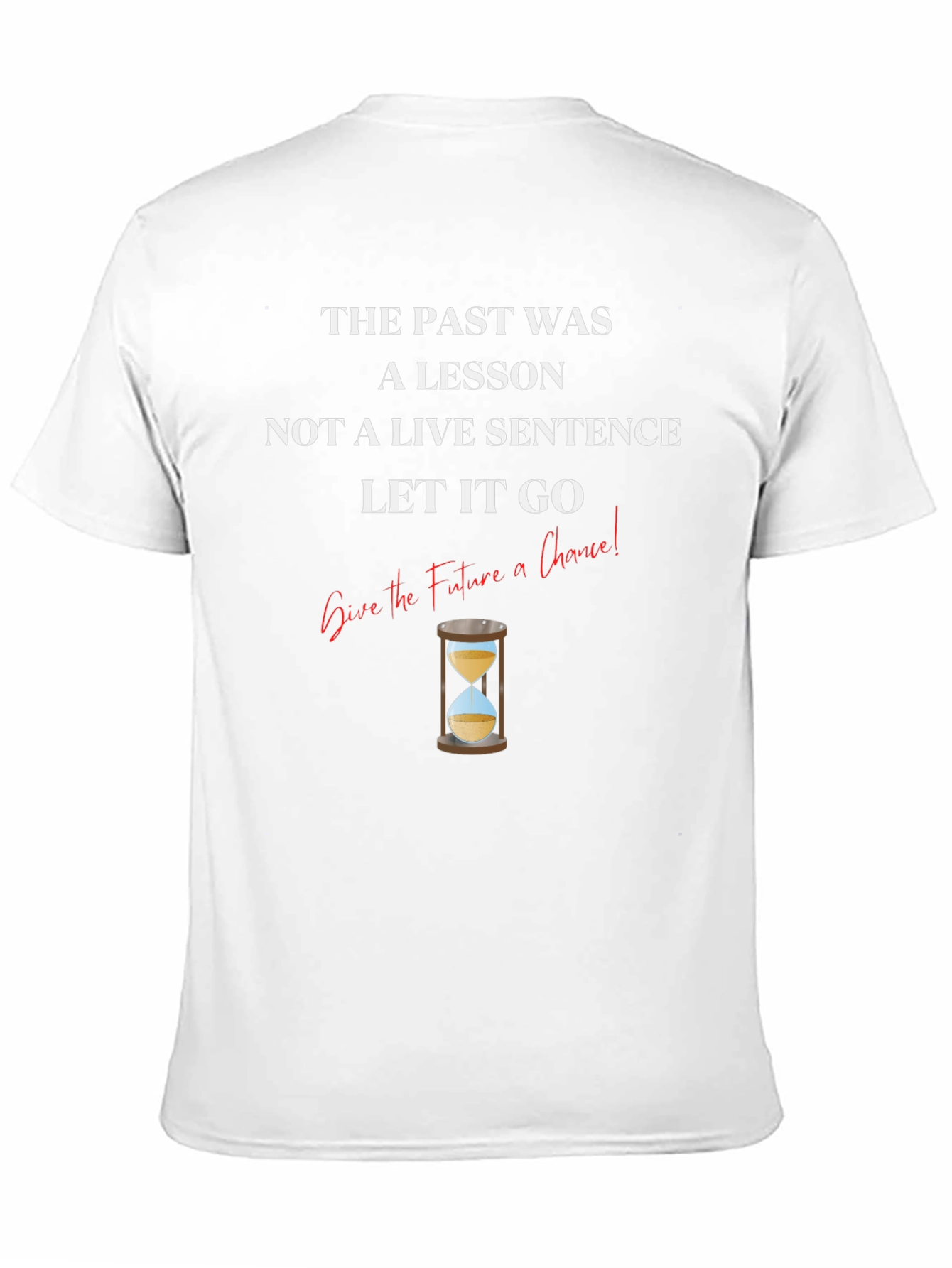 Inspirational T-Shirt: The Past Was a Lesson