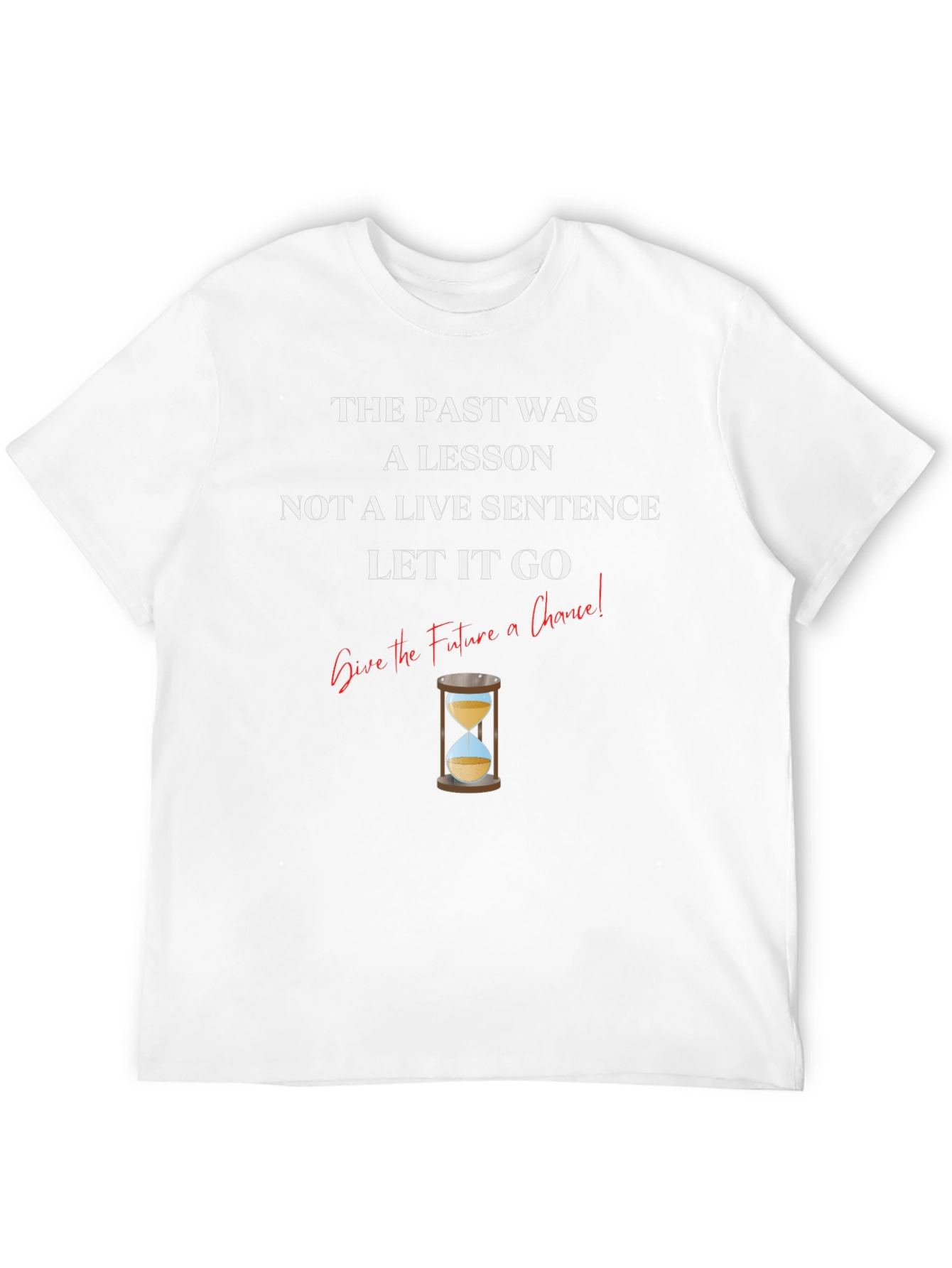 Inspirational T-Shirt: The Past Was a Lesson