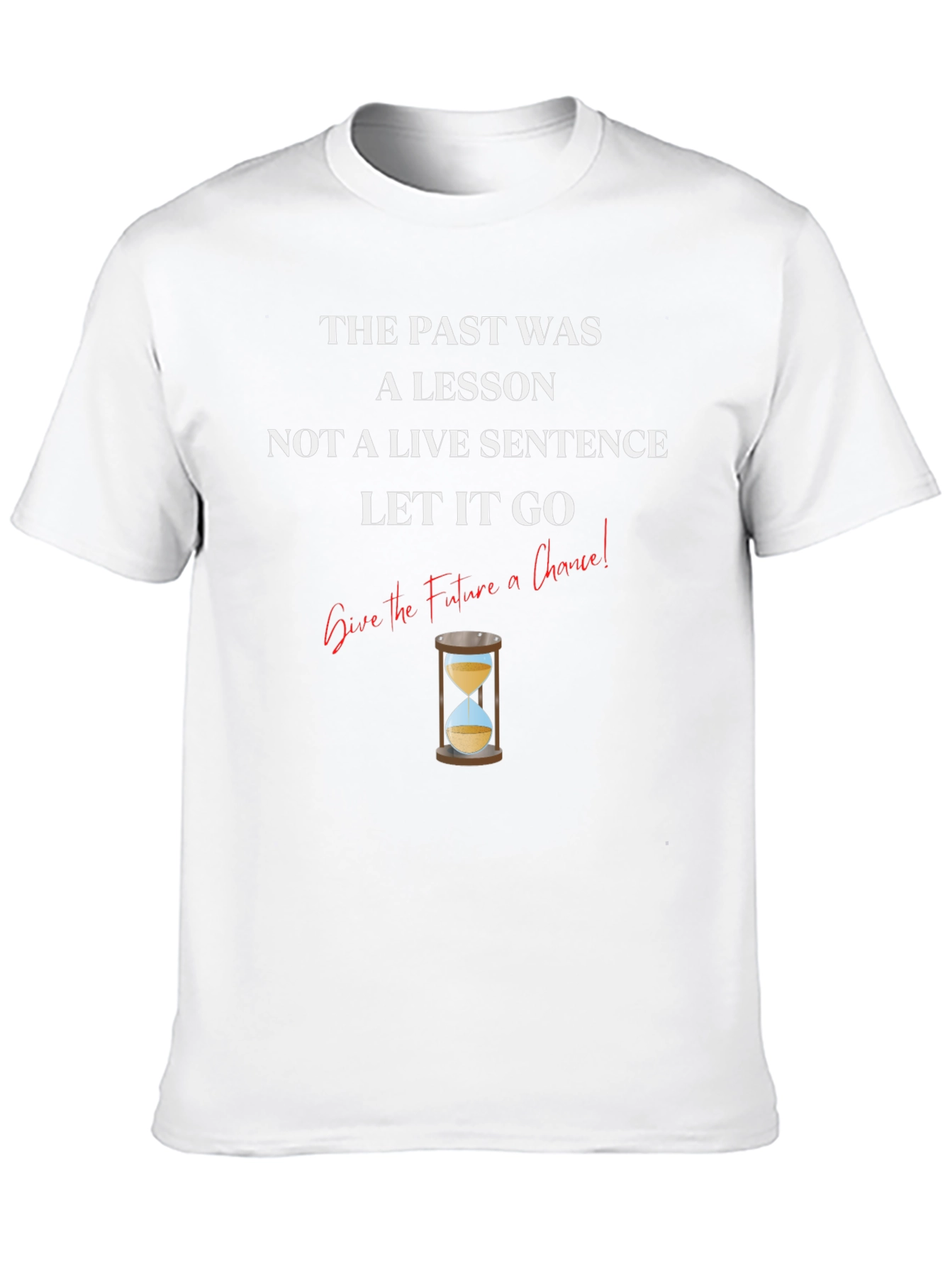 Inspirational T-Shirt: The Past Was a Lesson