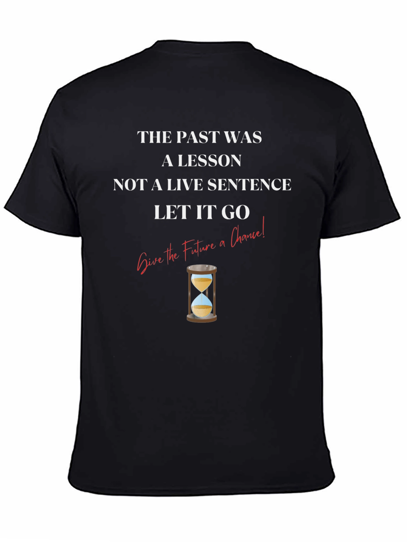 Inspirational T-Shirt: The Past Was a Lesson
