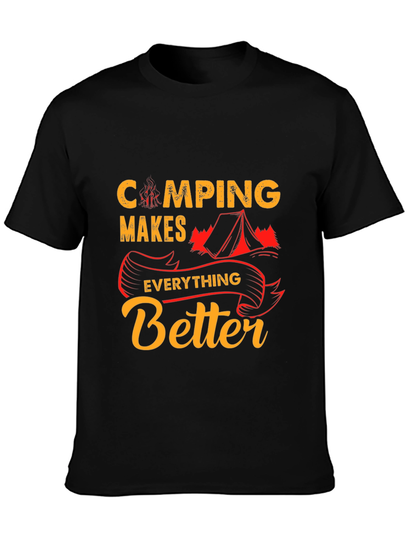 Camping Makes Everything Better T-Shirt