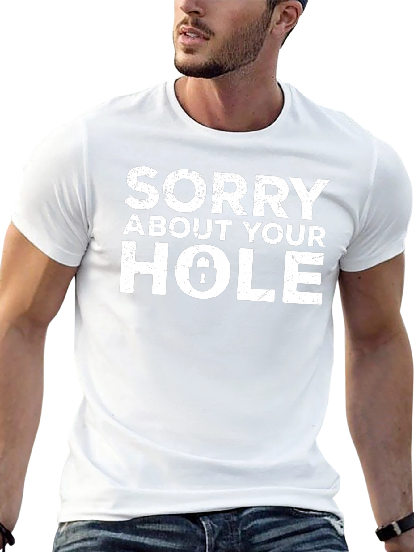 Sorry About Your Hole Humor Graphic Tee