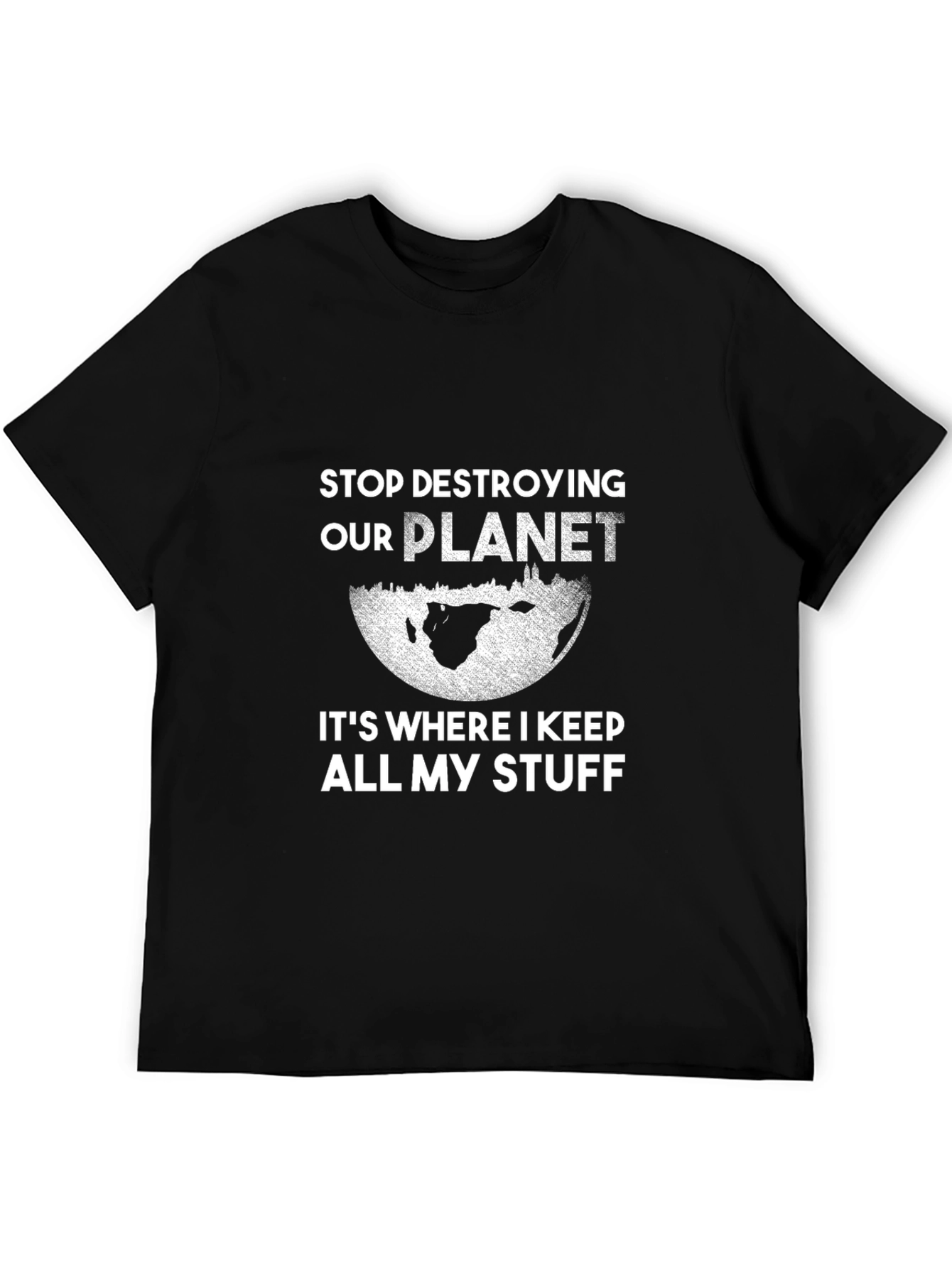 Stop Destroying Our Planet T-Shirt