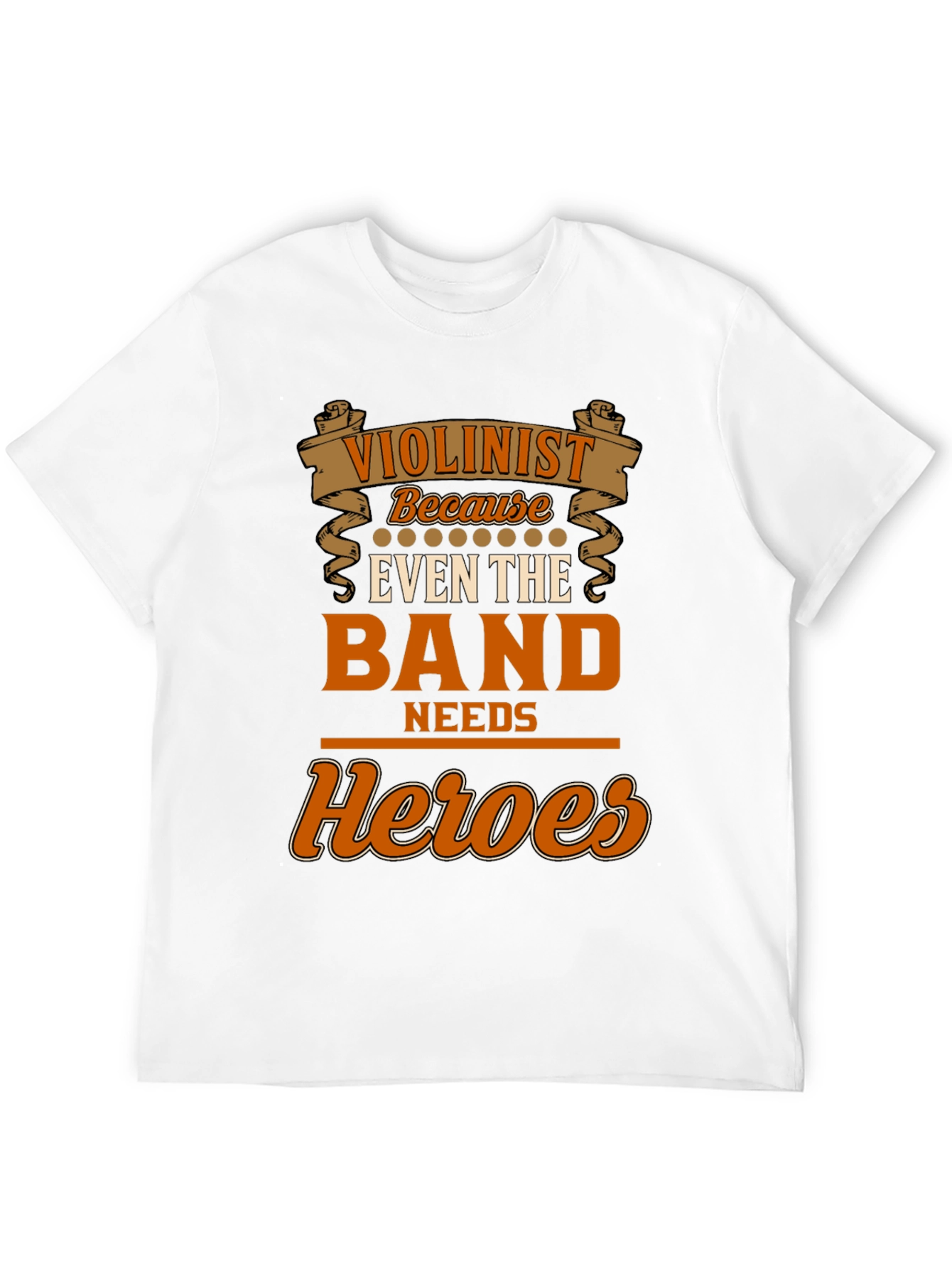 Violinist Heroes T-Shirt - Band Needs Heroes