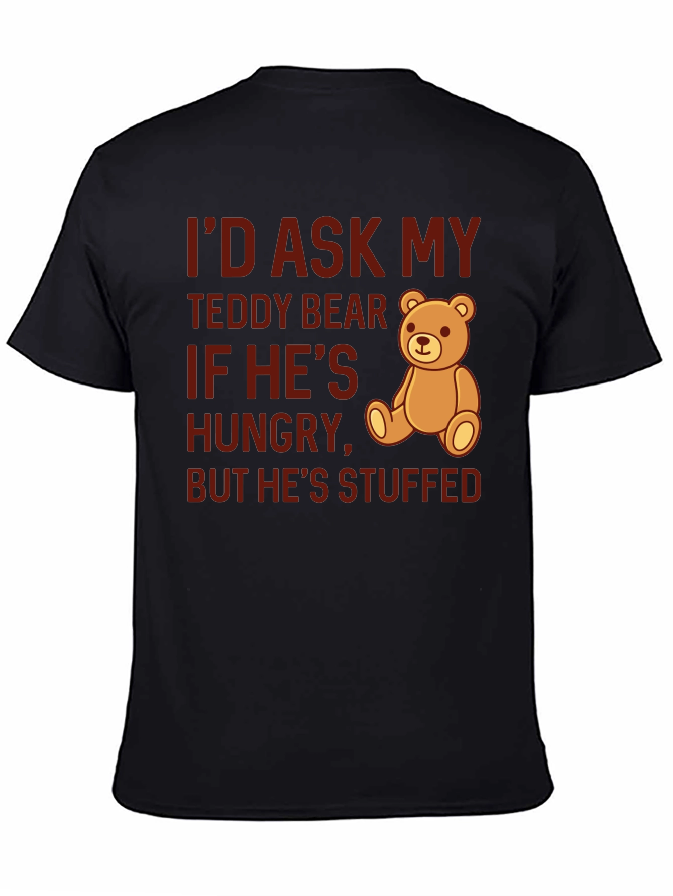 Funny Teddy Bear Stuffed T-Shirt