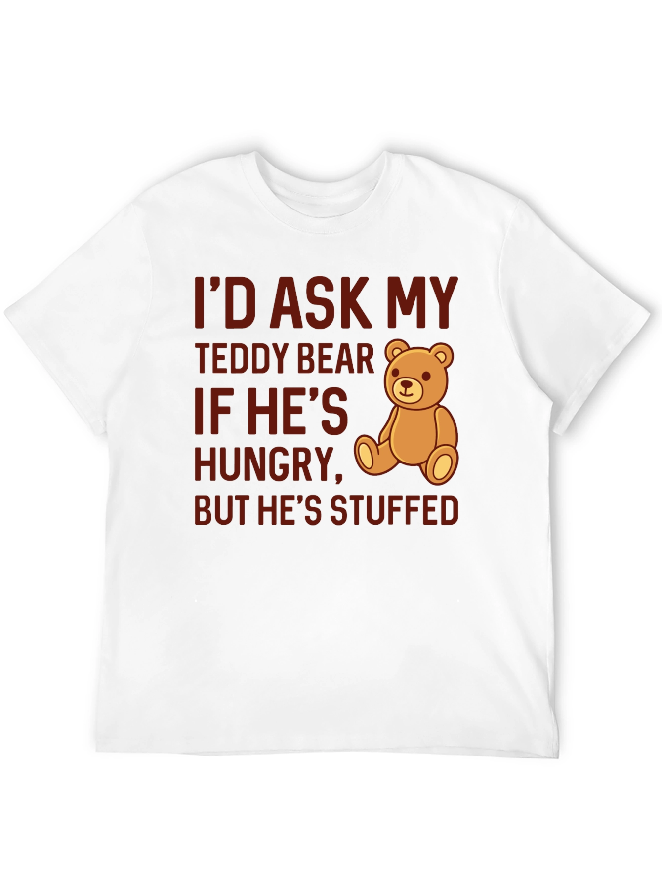 Funny Teddy Bear Stuffed T-Shirt