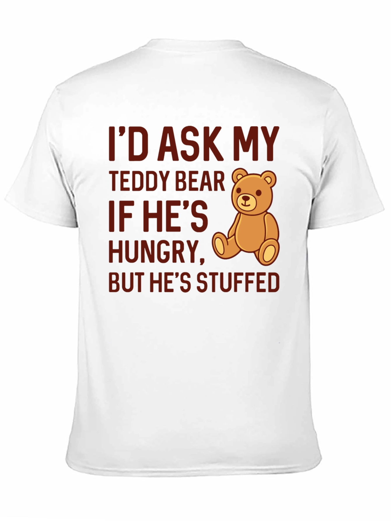 Funny Teddy Bear Stuffed T-Shirt