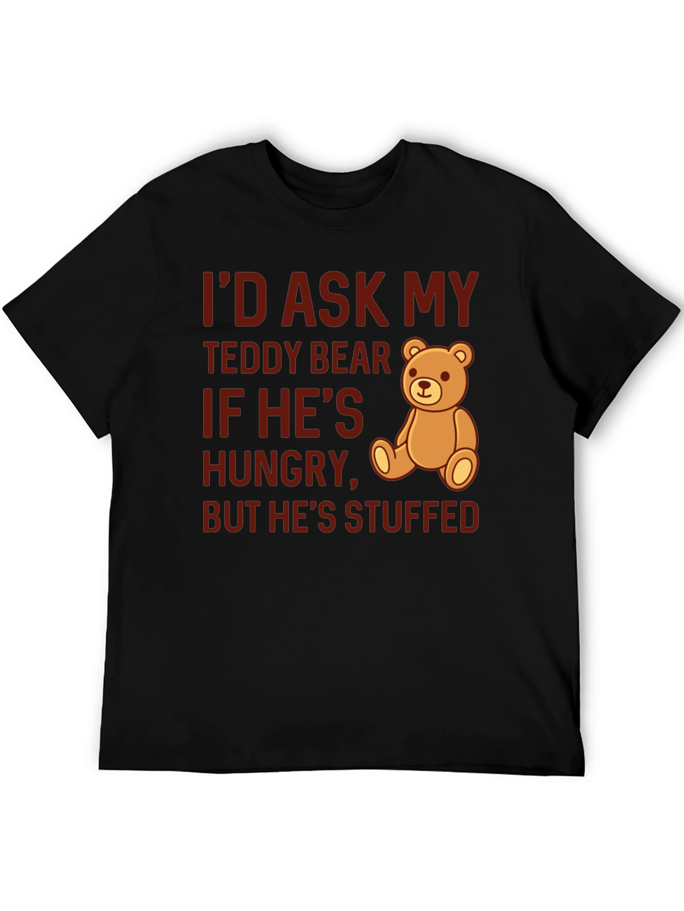 Funny Teddy Bear Stuffed T-Shirt