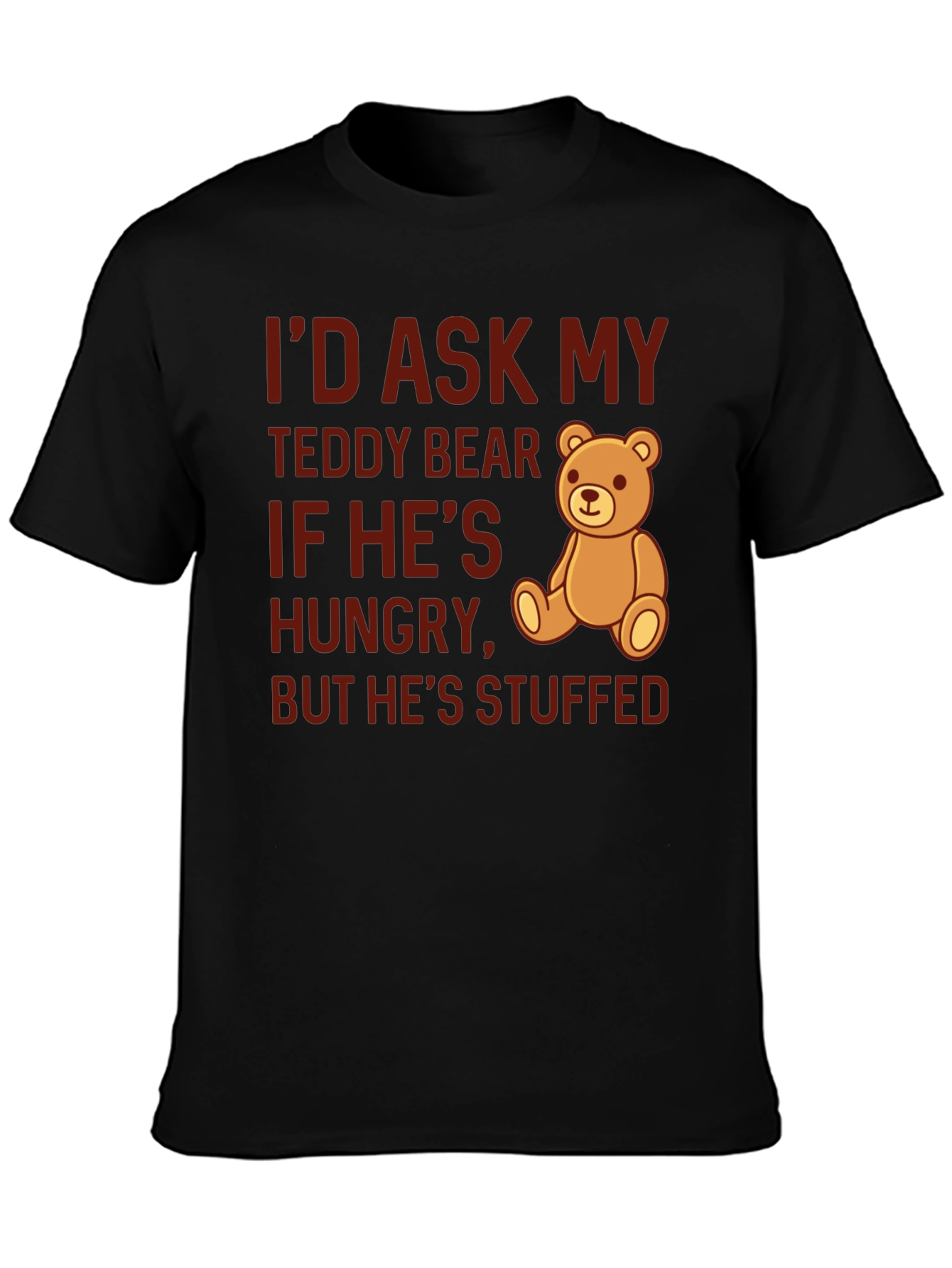 Funny Teddy Bear Stuffed T-Shirt