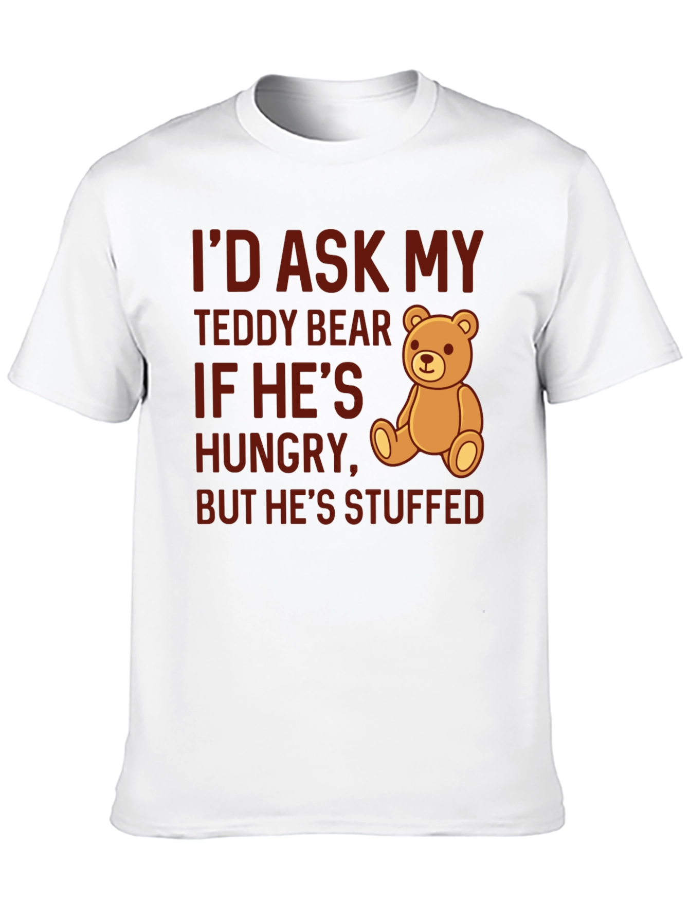 Funny Teddy Bear Stuffed T-Shirt