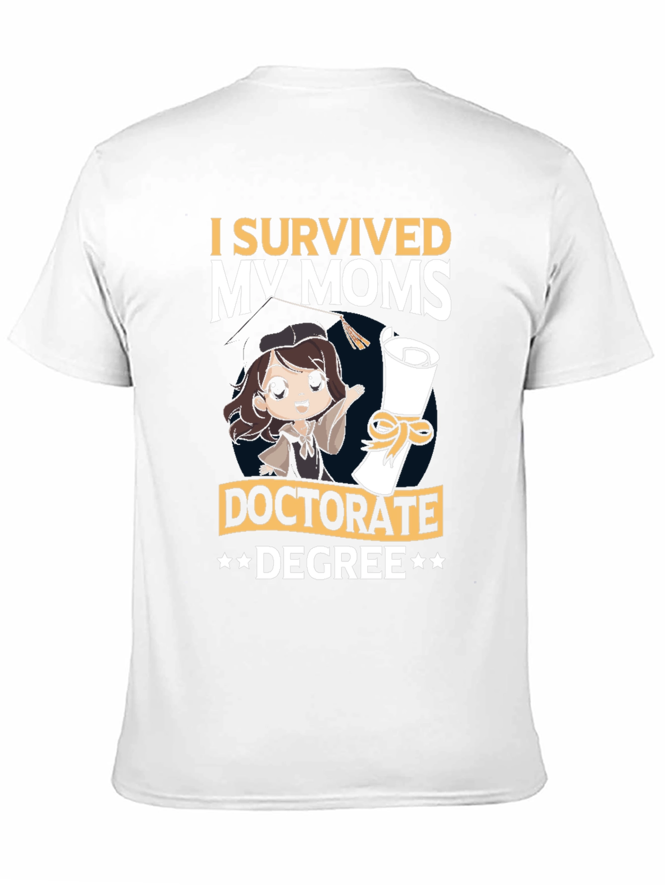 I Survived My Moms Doctorate Degree T-Shirt