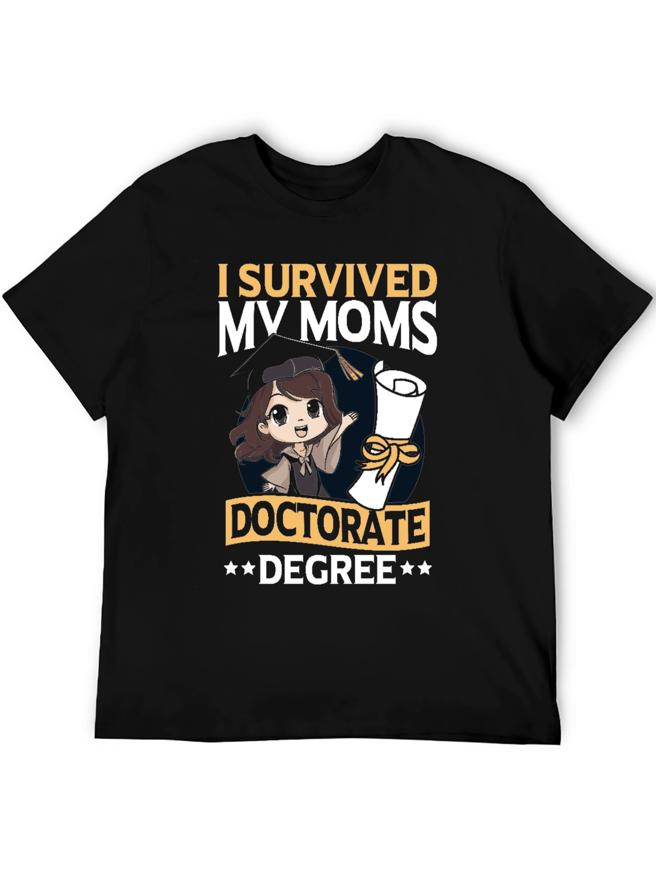 I Survived My Moms Doctorate Degree T-Shirt