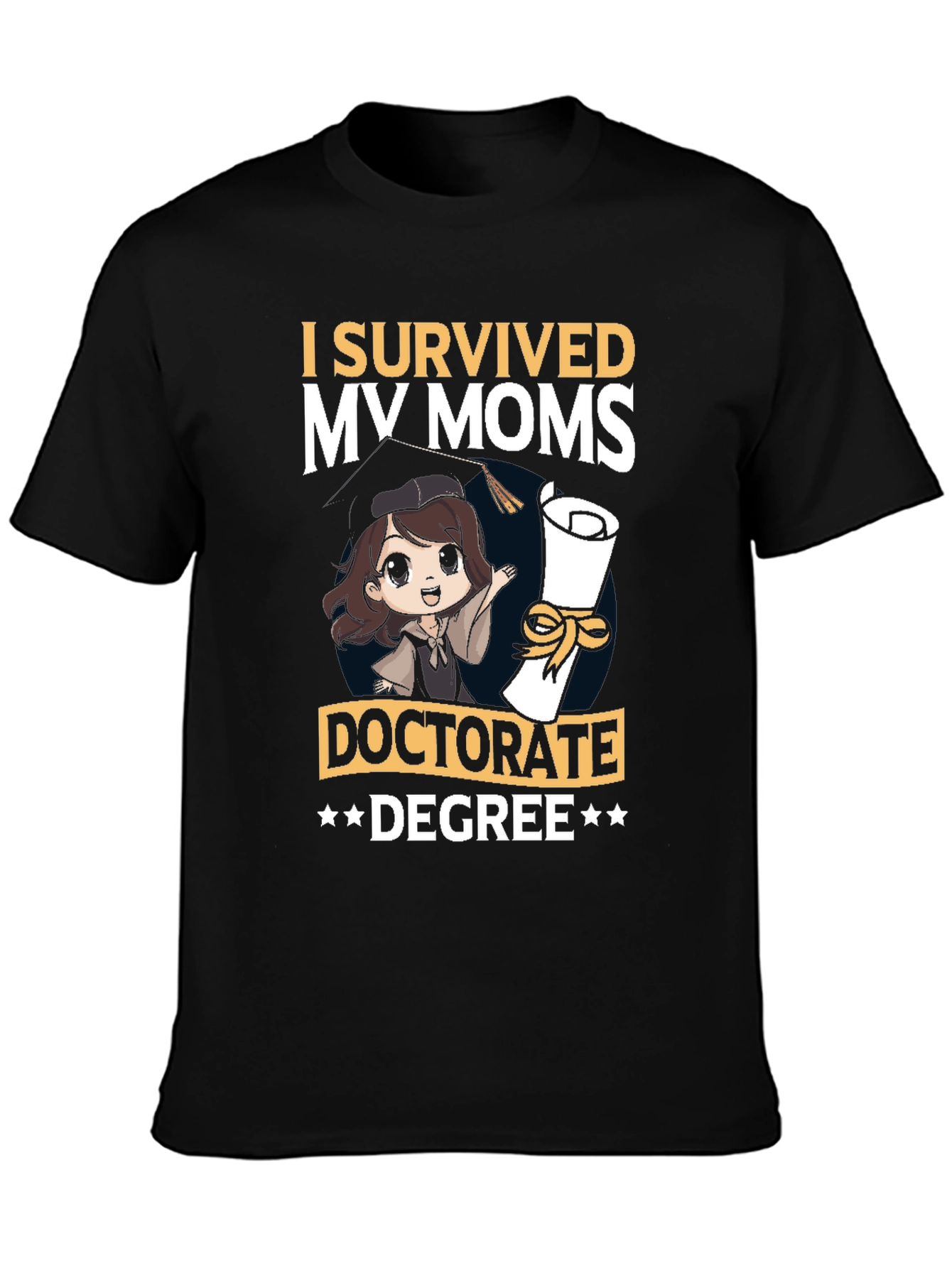 I Survived My Moms Doctorate Degree T-Shirt