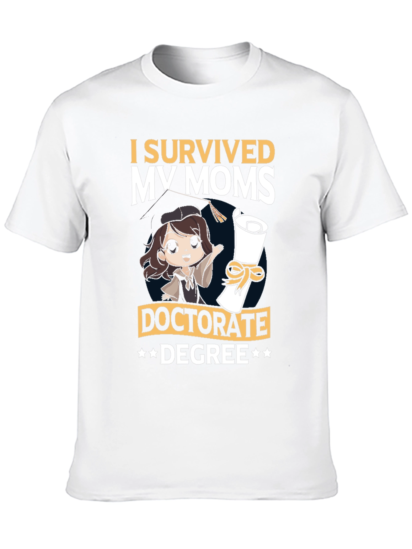 I Survived My Moms Doctorate Degree T-Shirt