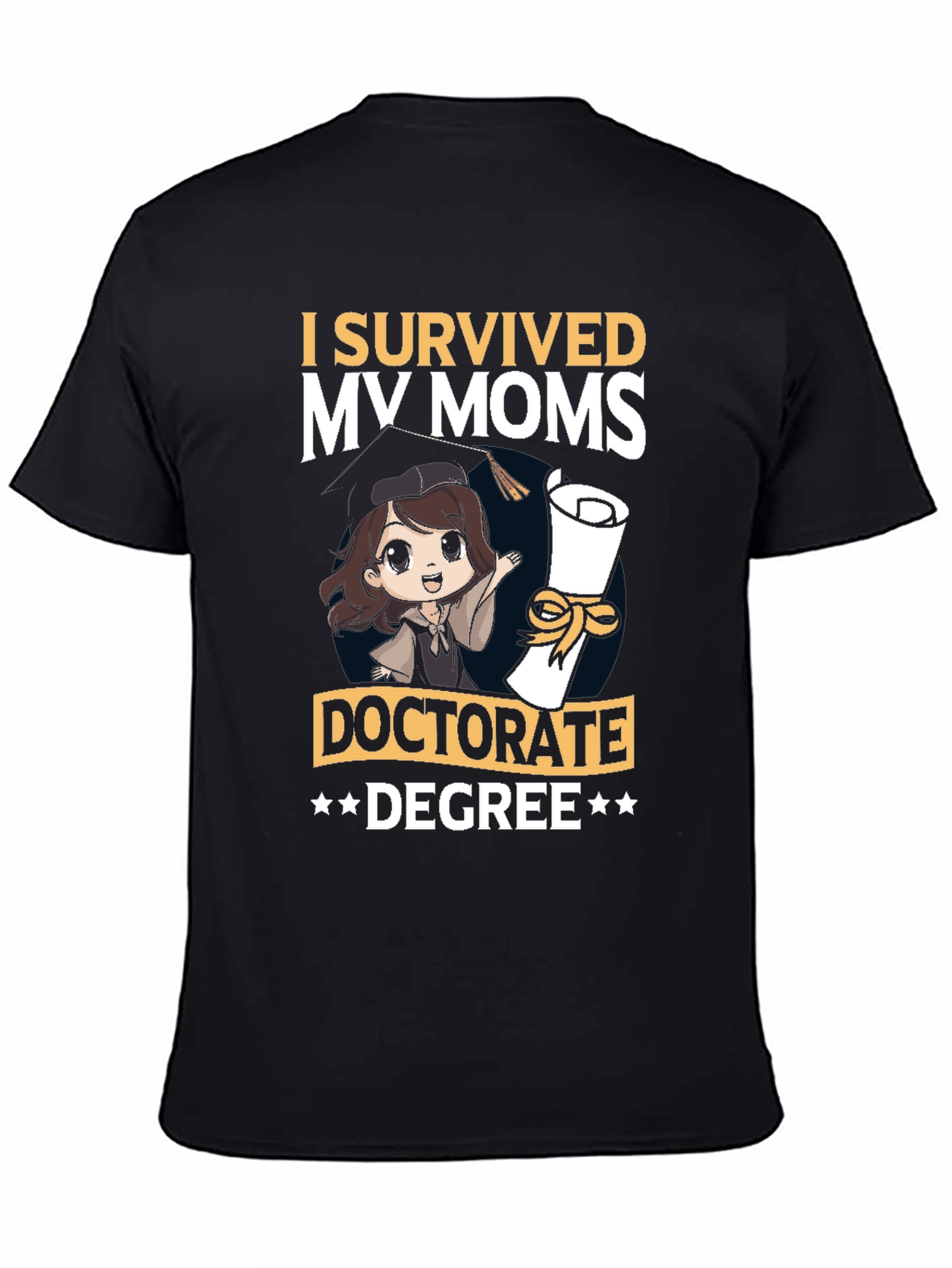I Survived My Moms Doctorate Degree T-Shirt