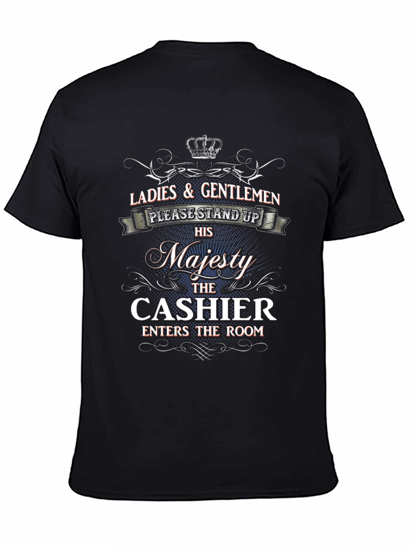 His Majesty The Cashier T-Shirt