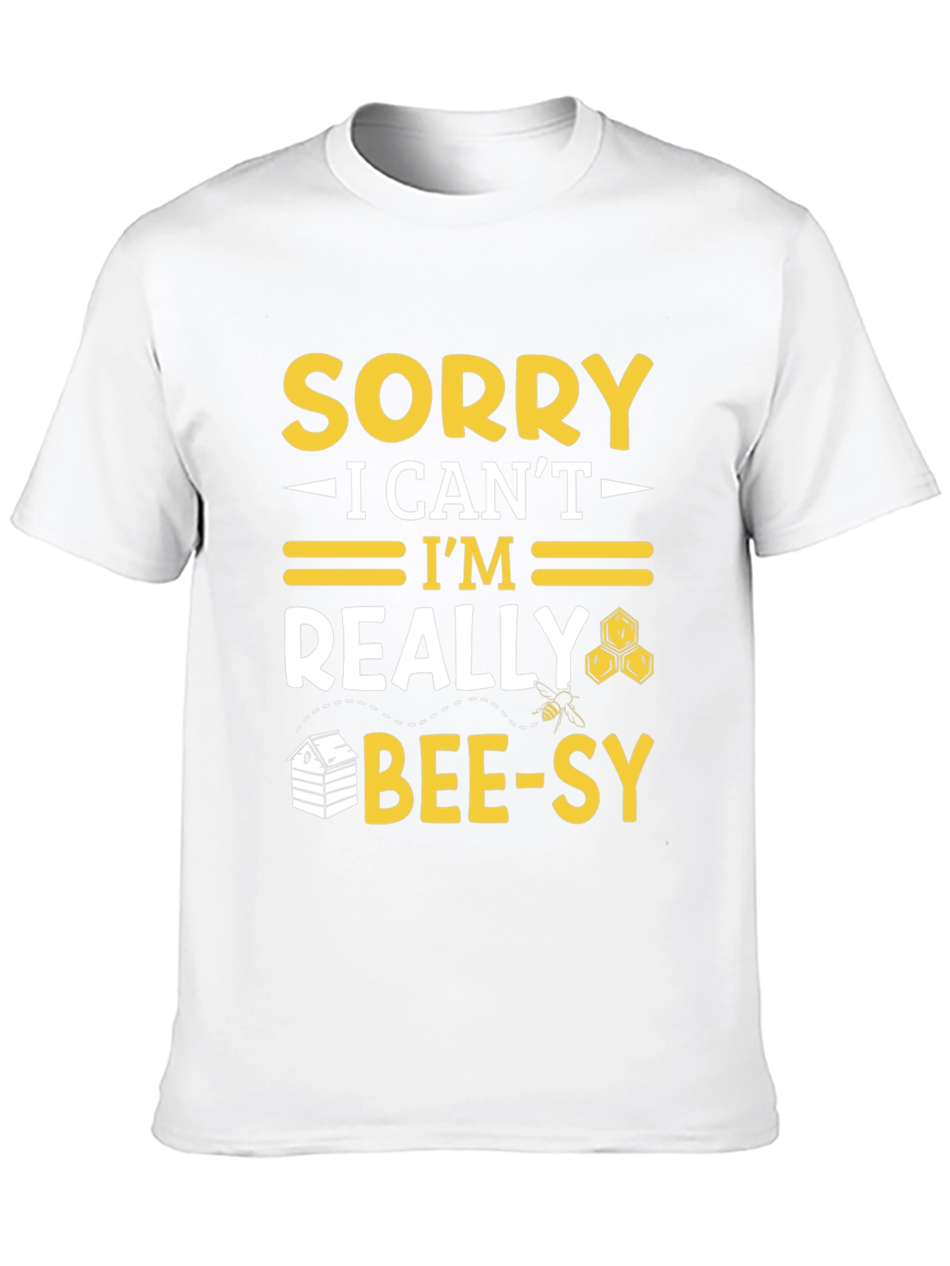 Sorry I Cant Im Bee-sy T-Shirt