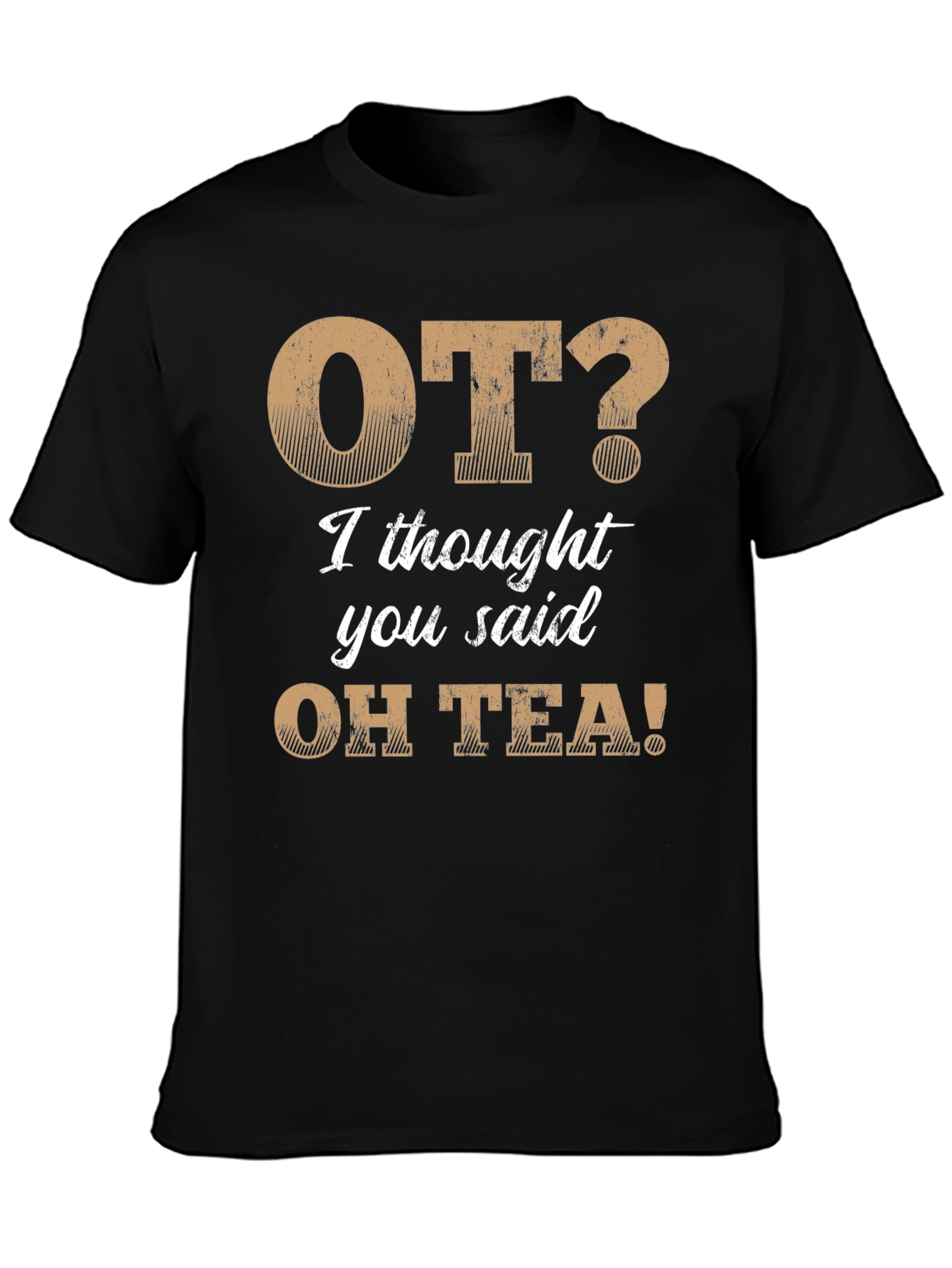 Funny OT? OH TEA! T-Shirt