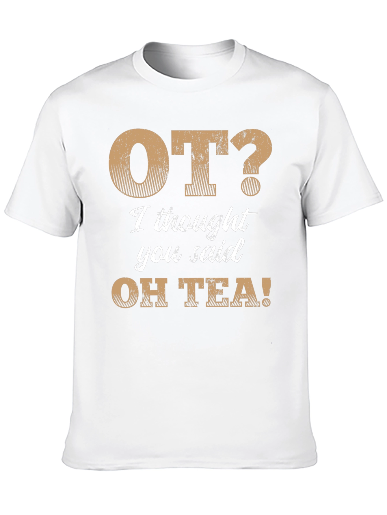 Funny OT? OH TEA! T-Shirt