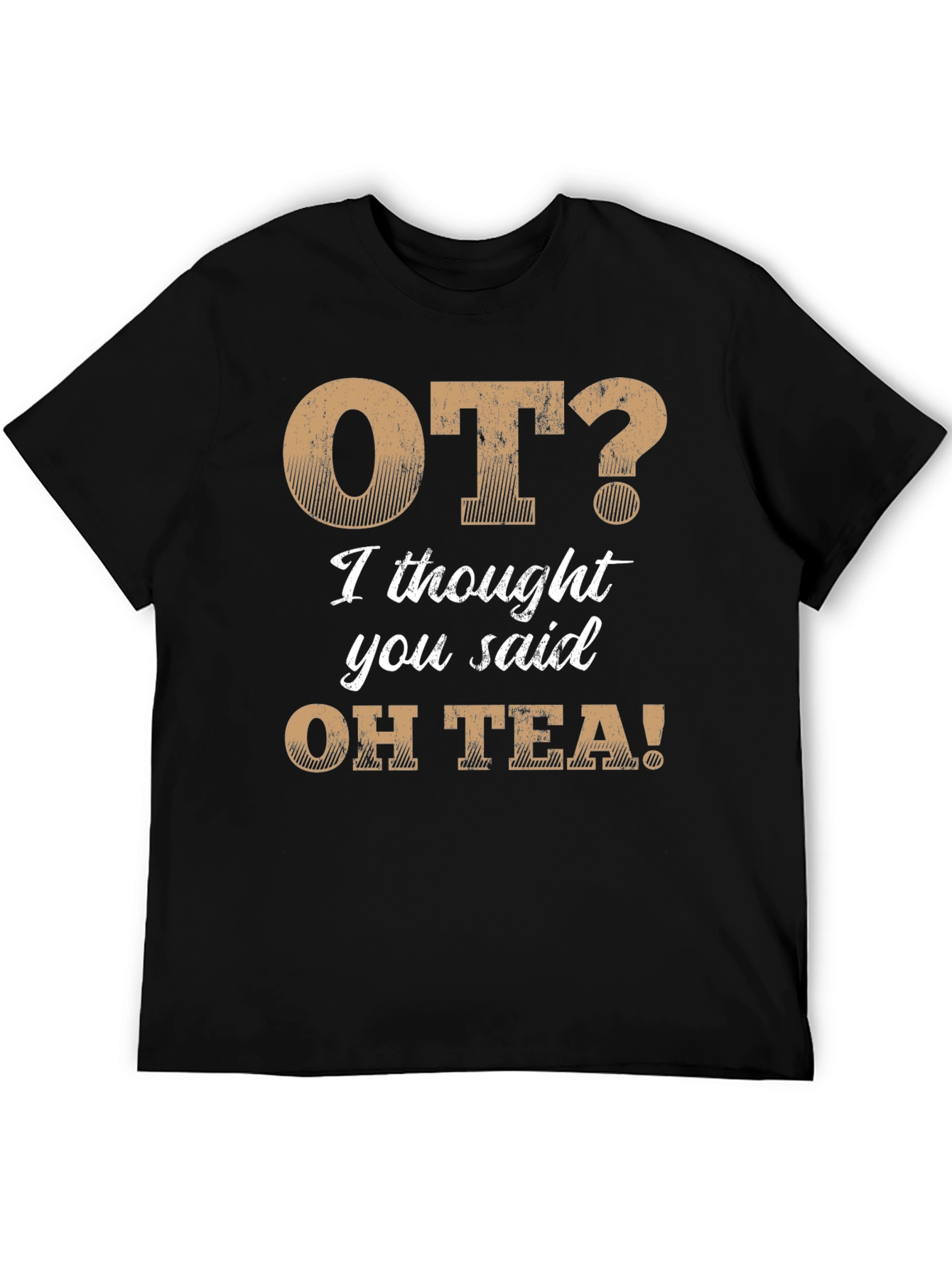 Funny OT? OH TEA! T-Shirt