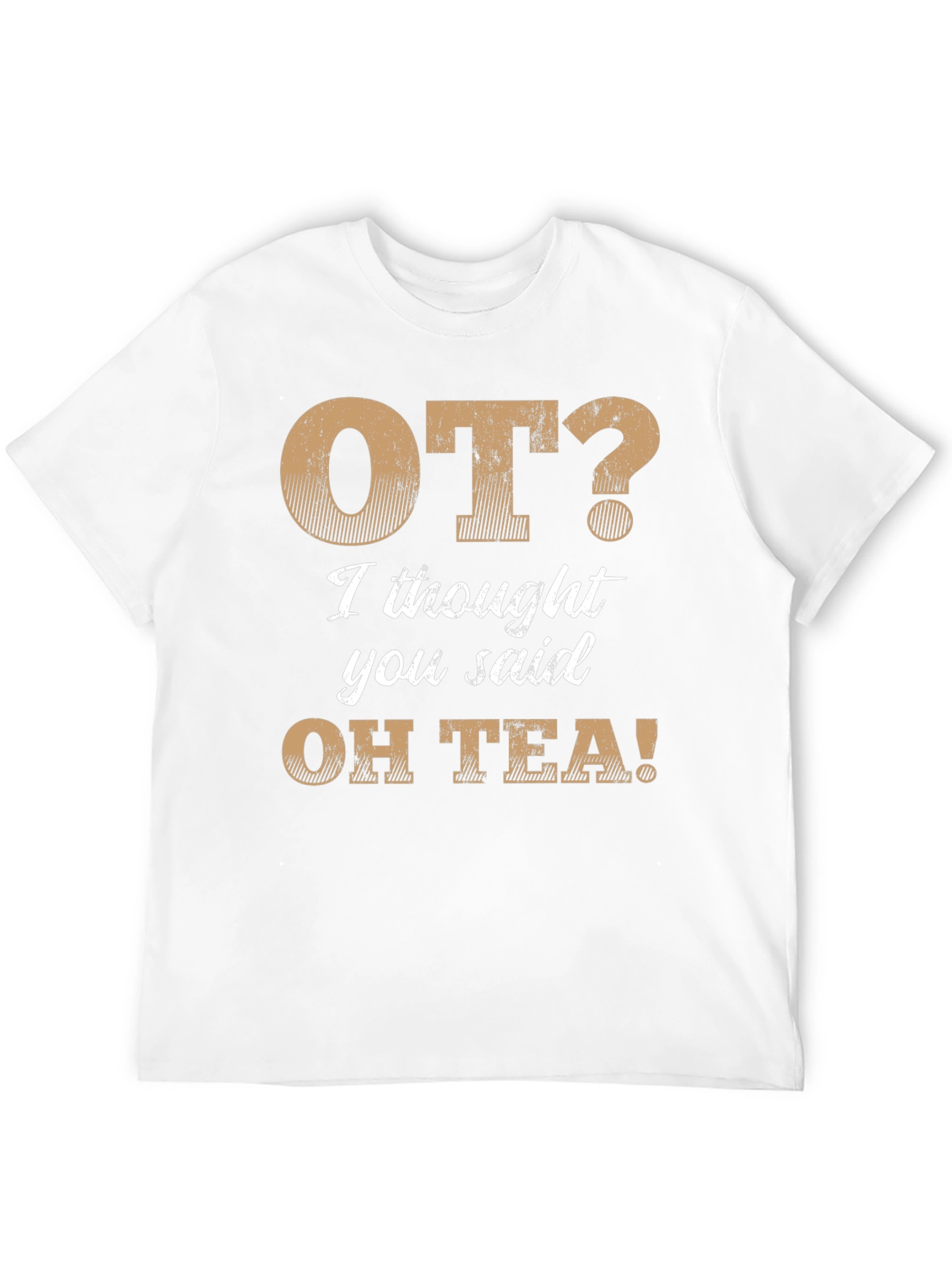 Funny OT? OH TEA! T-Shirt