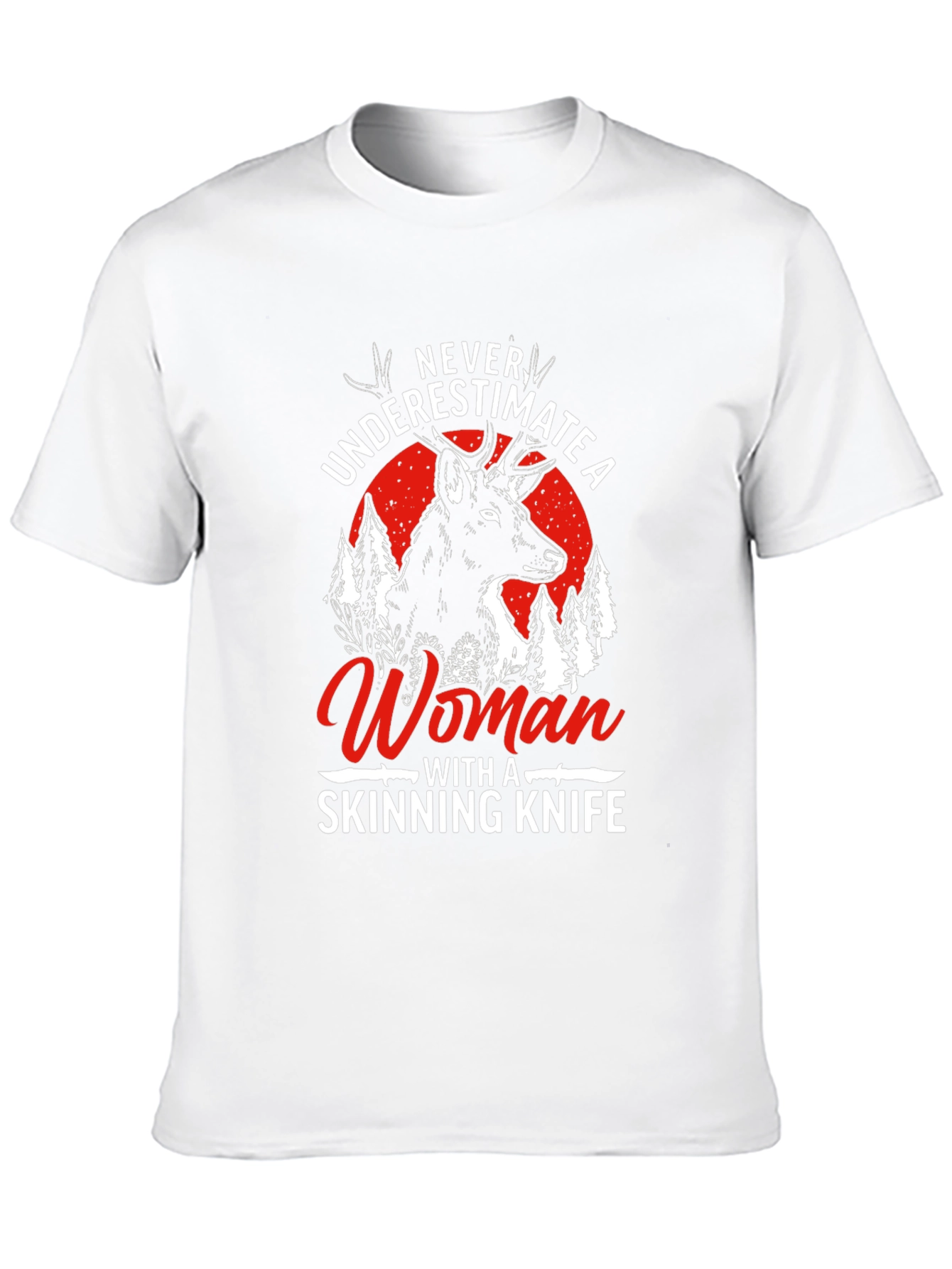 Never Underestimate a Woman with a Skinning Knife T-Shirt