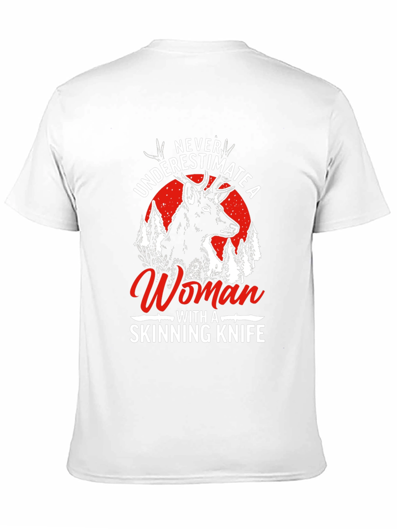 Never Underestimate a Woman with a Skinning Knife T-Shirt