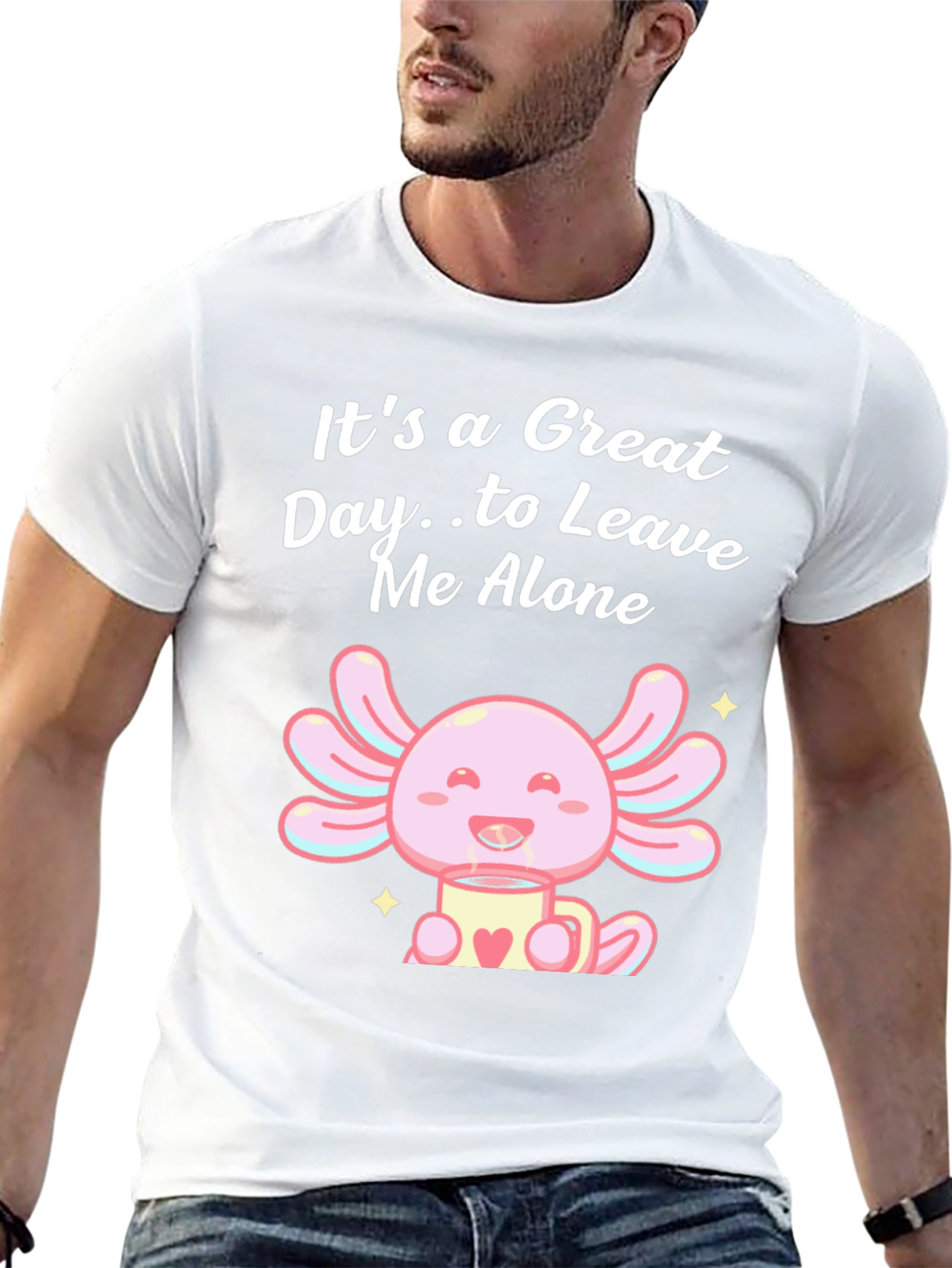 Great Day Axolotl T-Shirt - Leave Me Alone