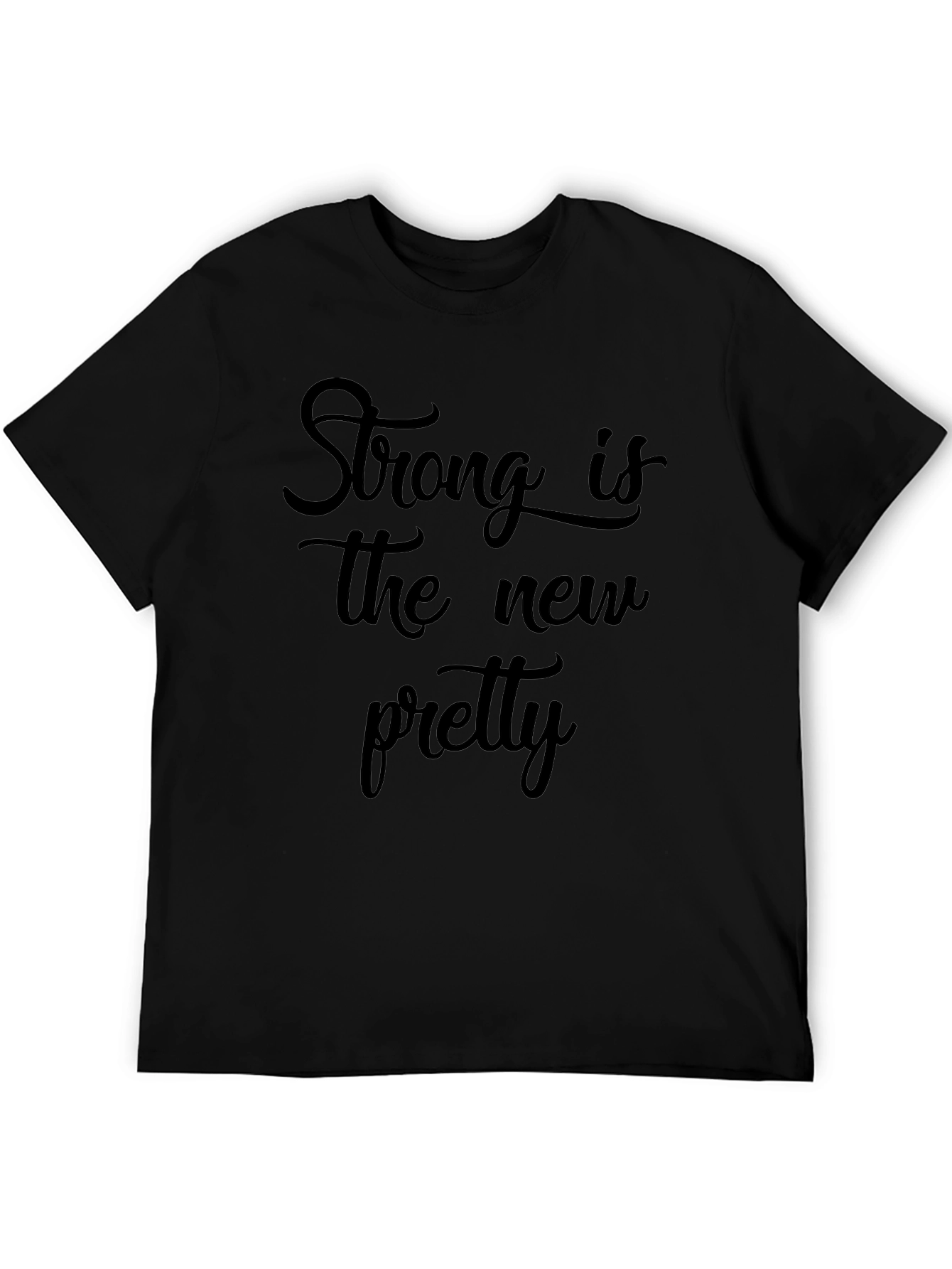 Strong is the New Pretty Black T-Shirt