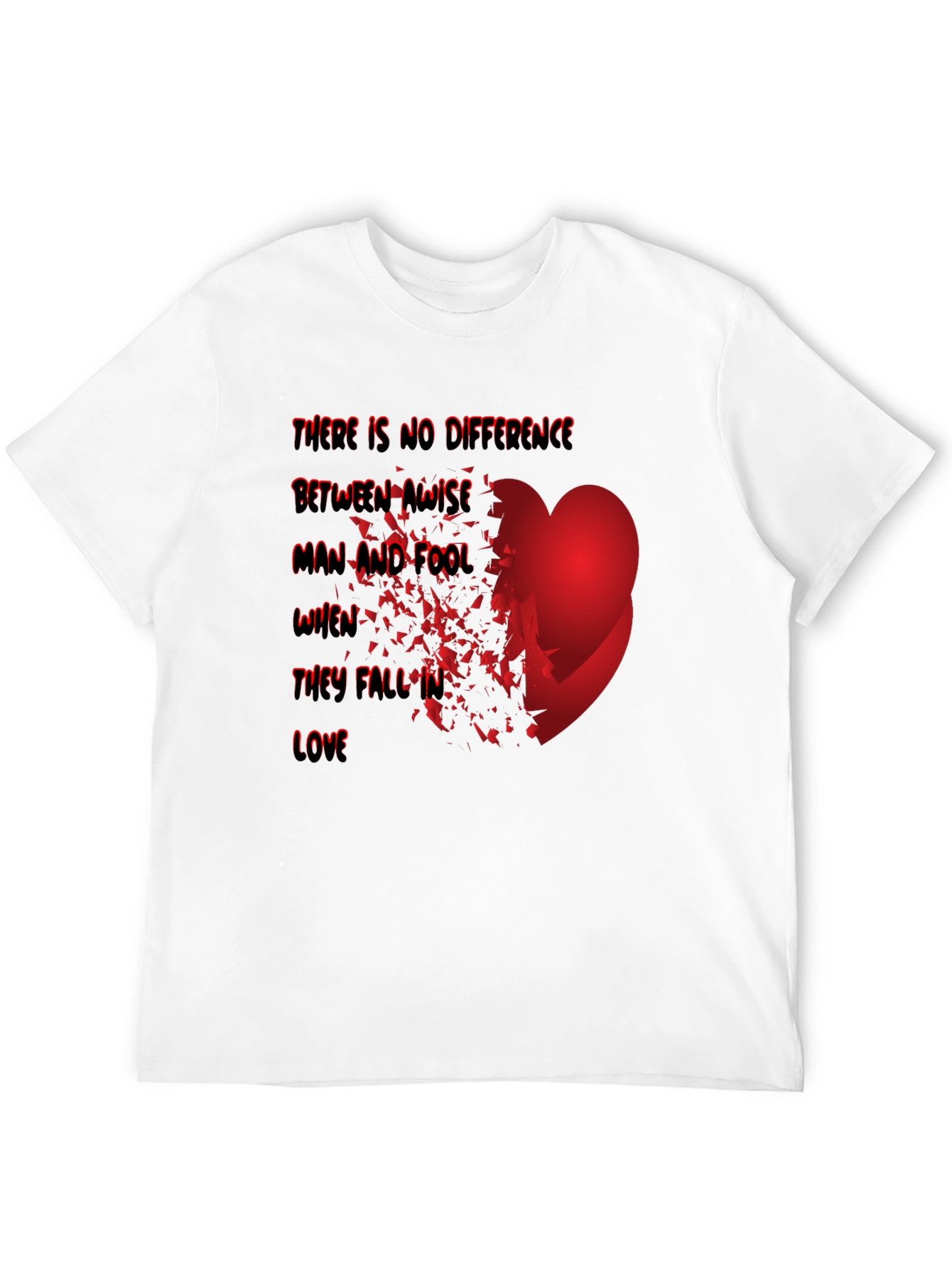 Love Fool T-Shirt - Wise Man Heart Break Tee