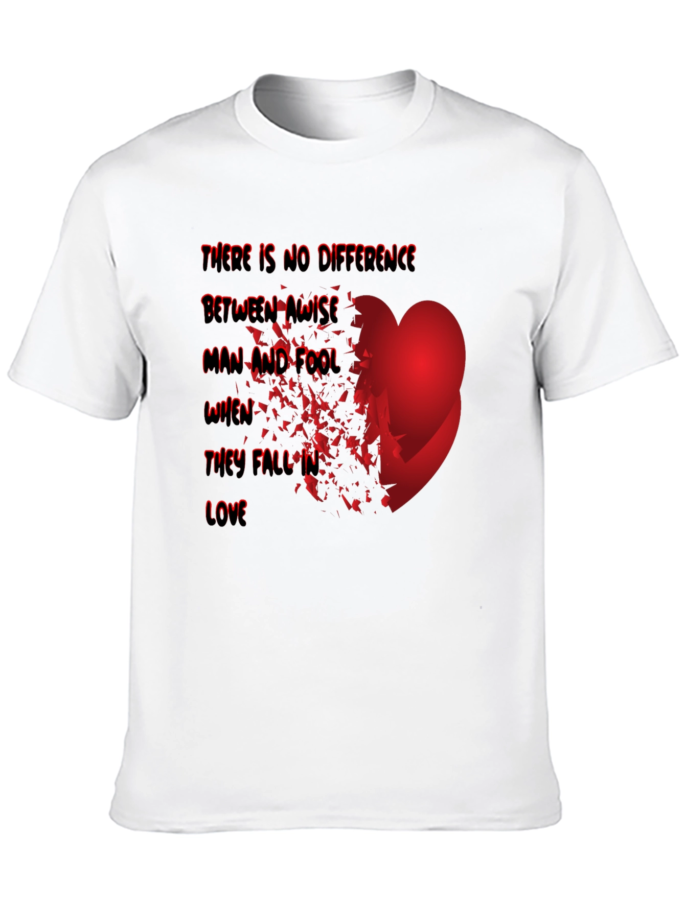Love Fool T-Shirt - Wise Man Heart Break Tee