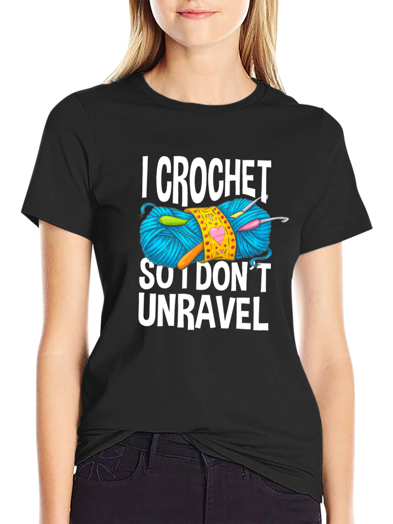 I Crochet So I Dont Unravel T-Shirt
