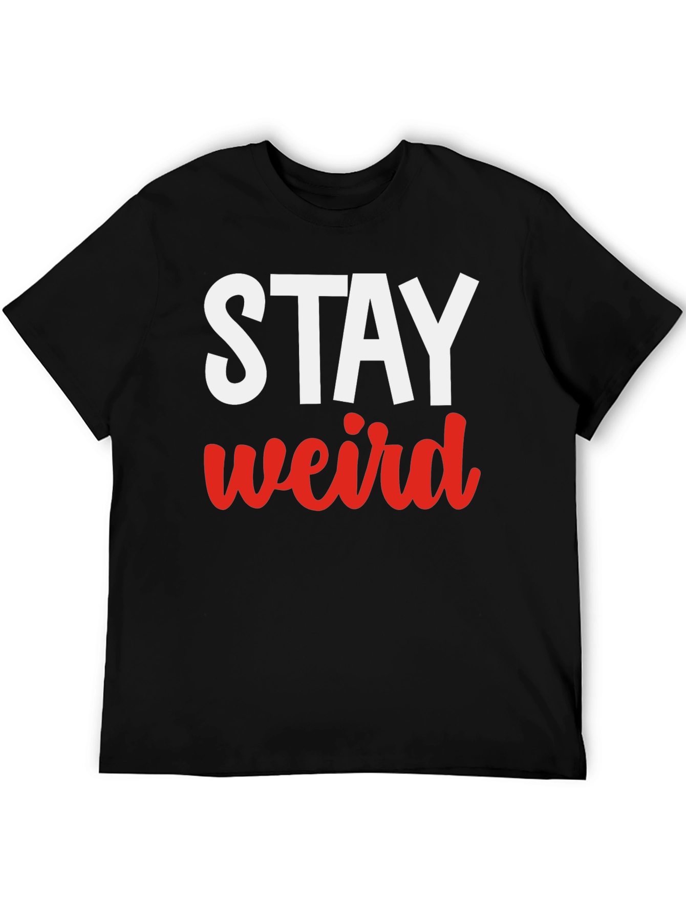 Stay Weird Graphic Tee - Black Casual T-Shirt