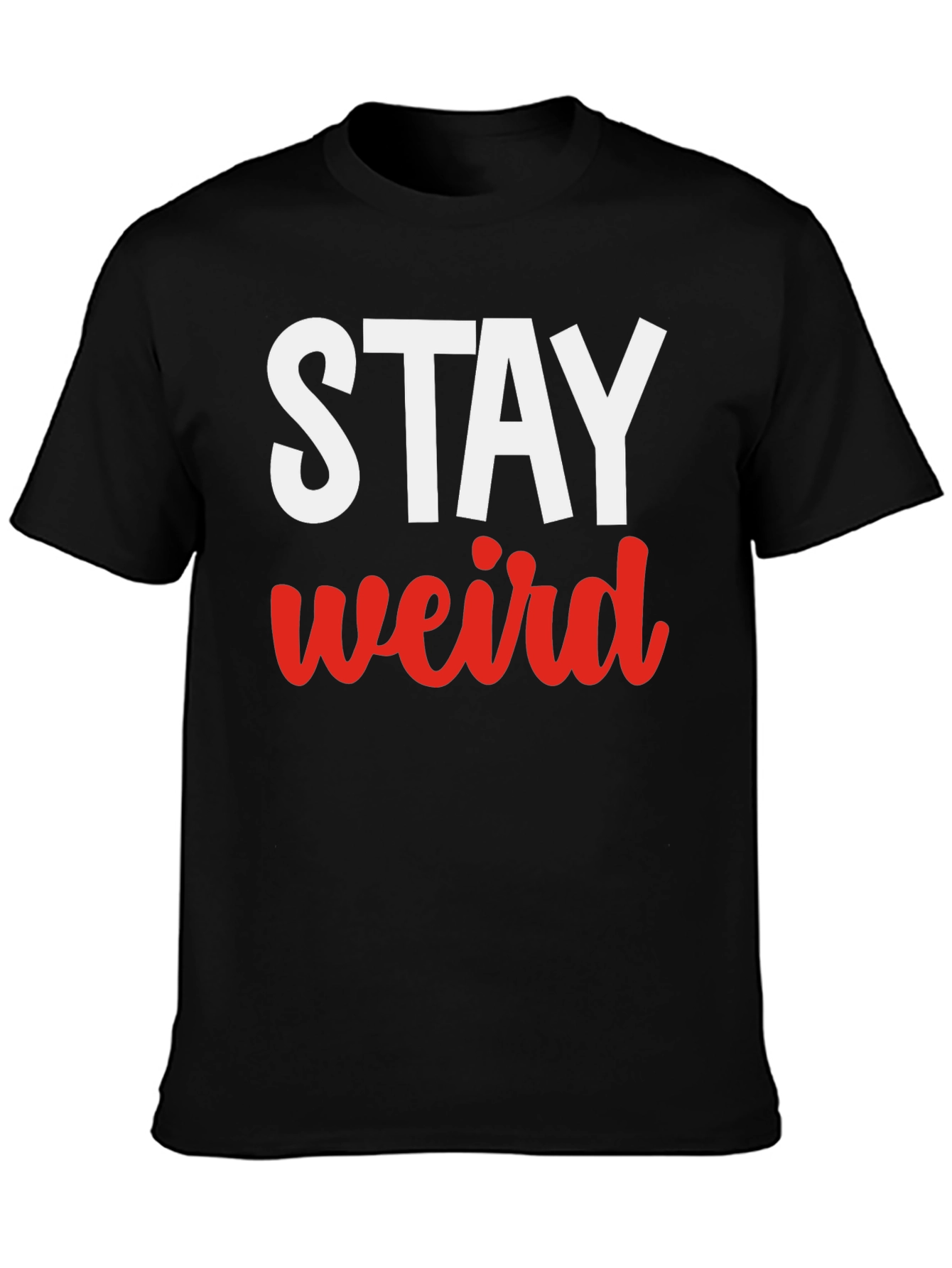 Stay Weird Graphic Tee - Black Casual T-Shirt