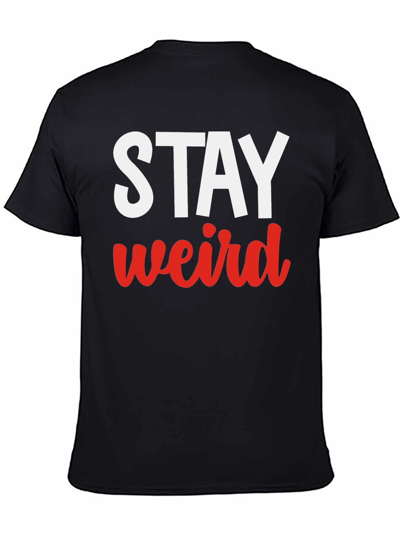 Stay Weird Graphic Tee - Black Casual T-Shirt