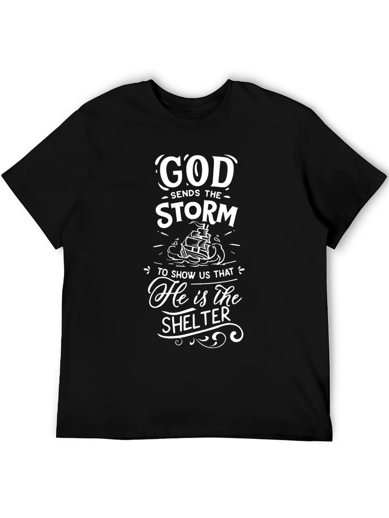 Faith-Based T-Shirt: God Sends the Storm