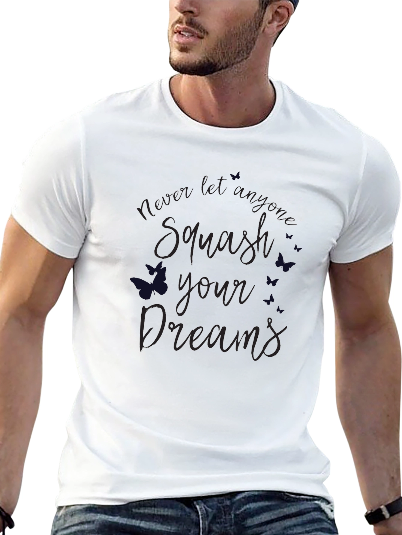 Squash Your Dreams T-Shirt - Inspirational Tee
