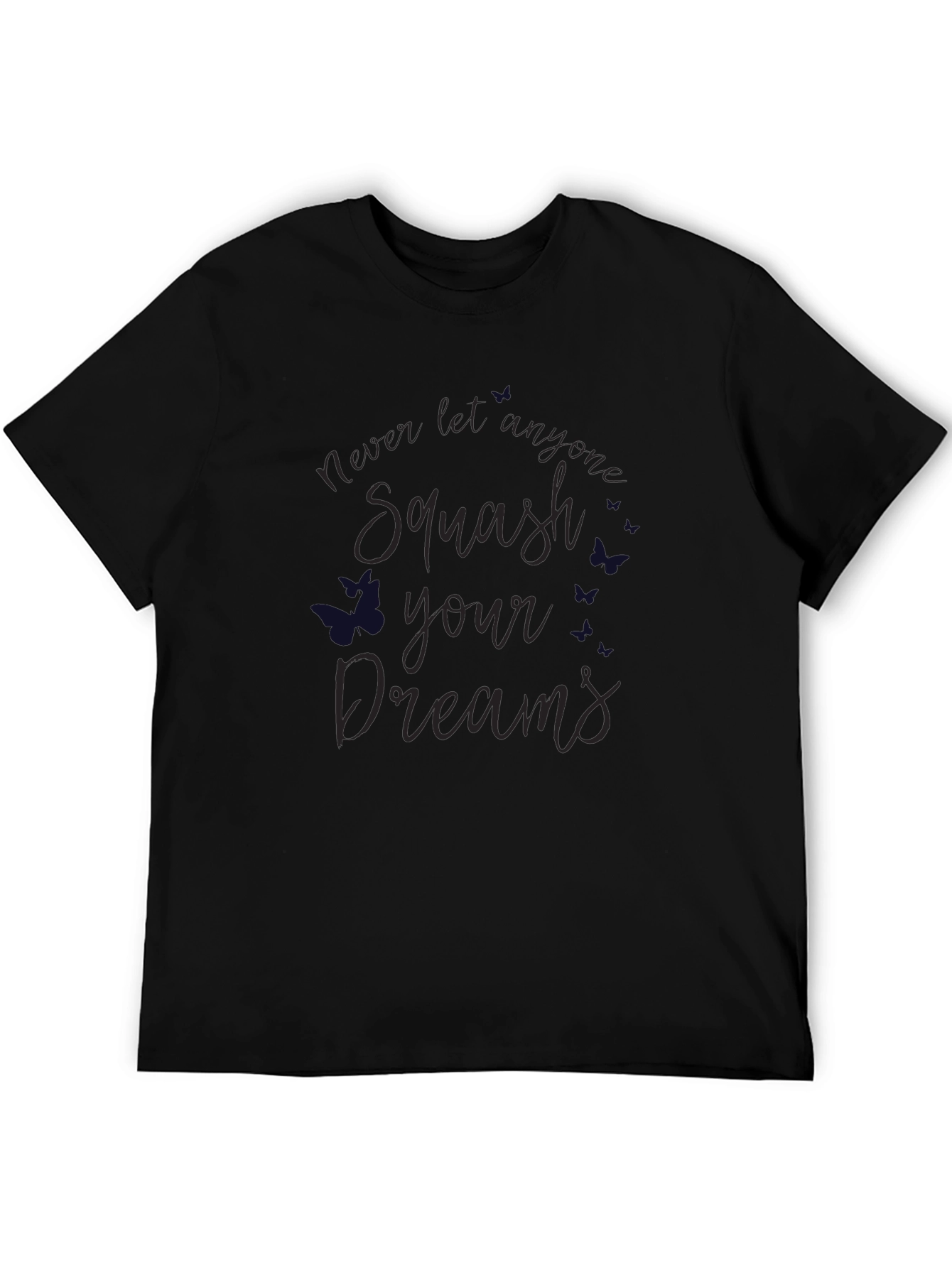 Squash Your Dreams T-Shirt - Inspirational Tee