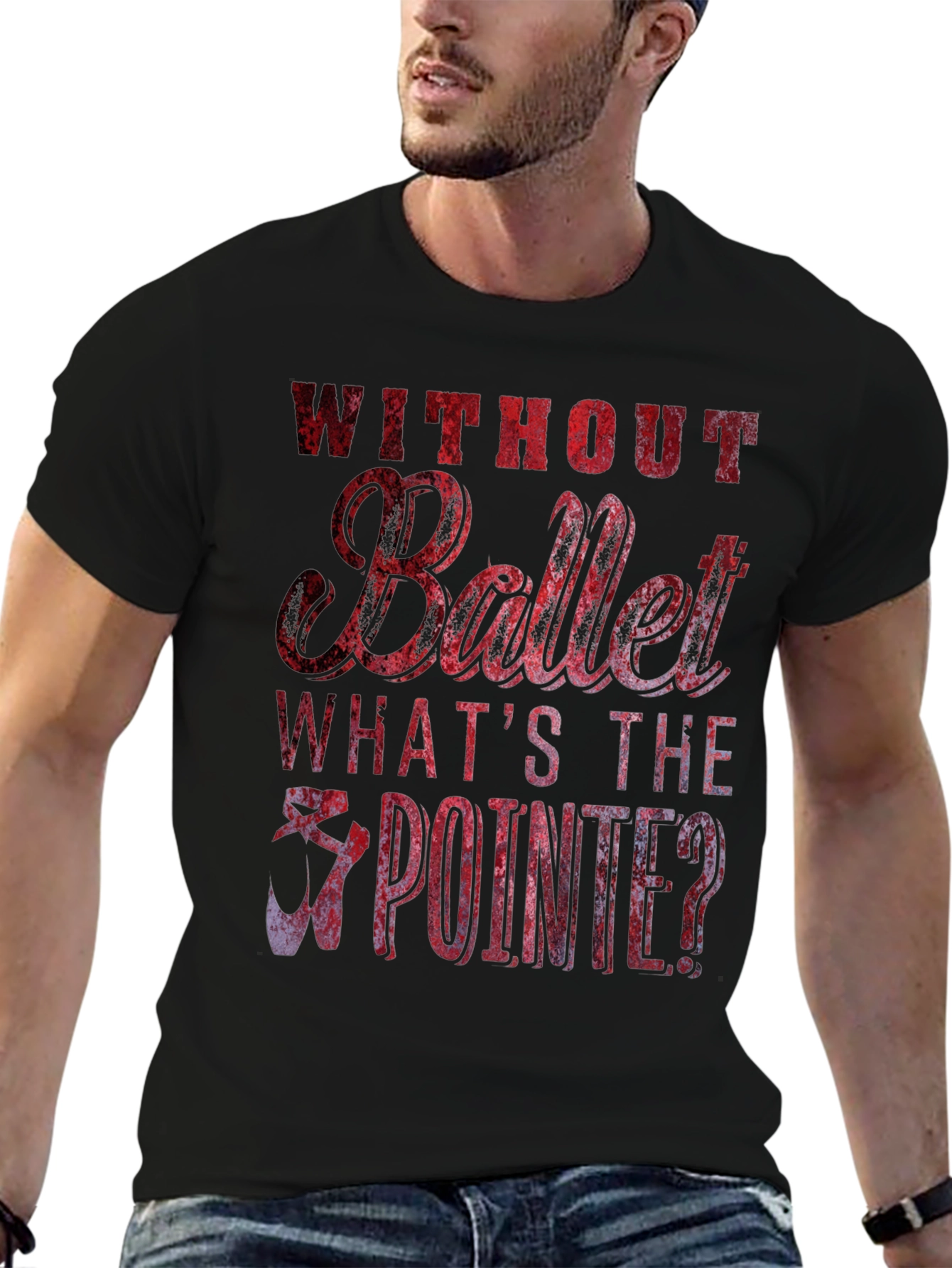 Without Ballet Whats The Pointe? T-Shirt