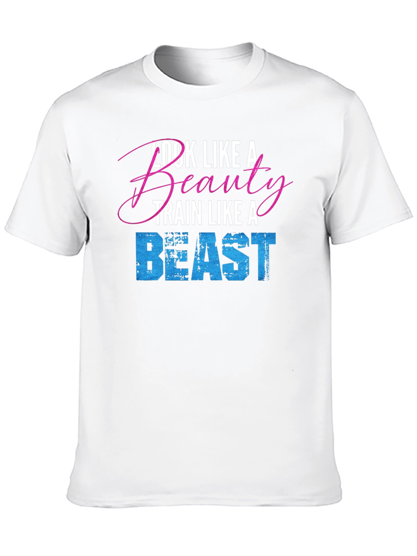 Look Like a Beauty Train Like a Beast T-Shirt