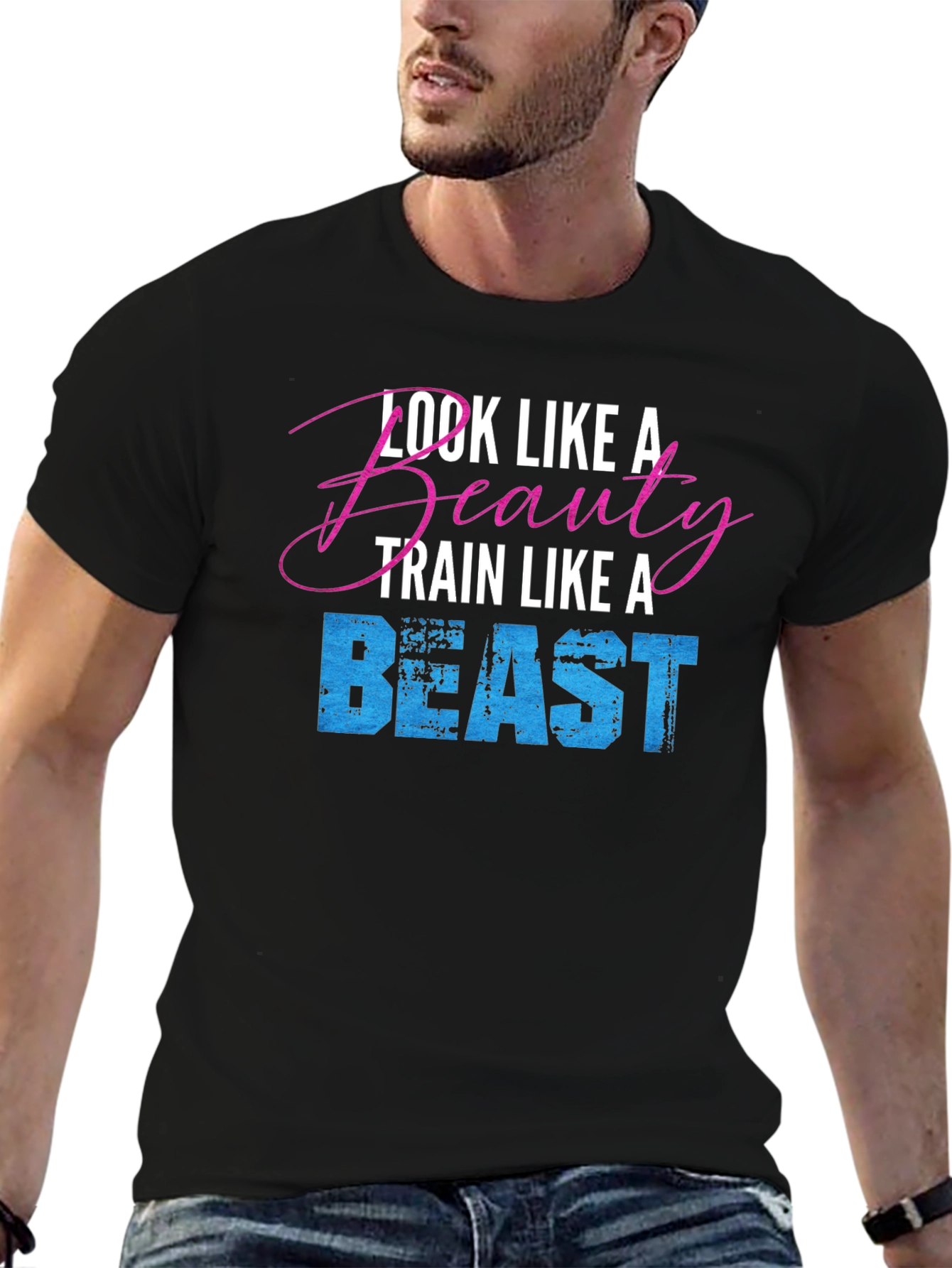Look Like a Beauty Train Like a Beast T-Shirt