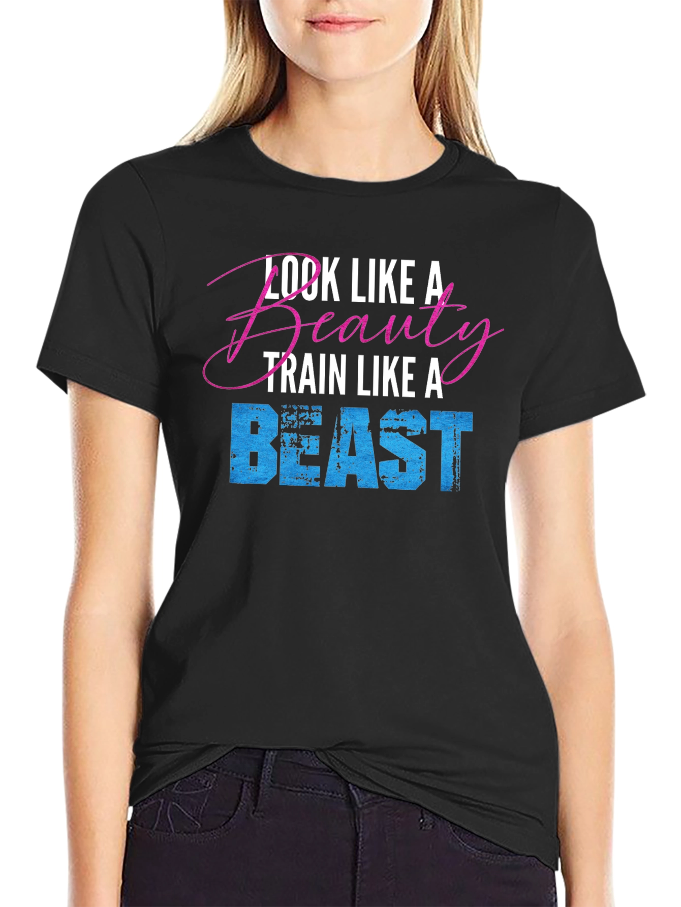 Look Like a Beauty Train Like a Beast T-Shirt