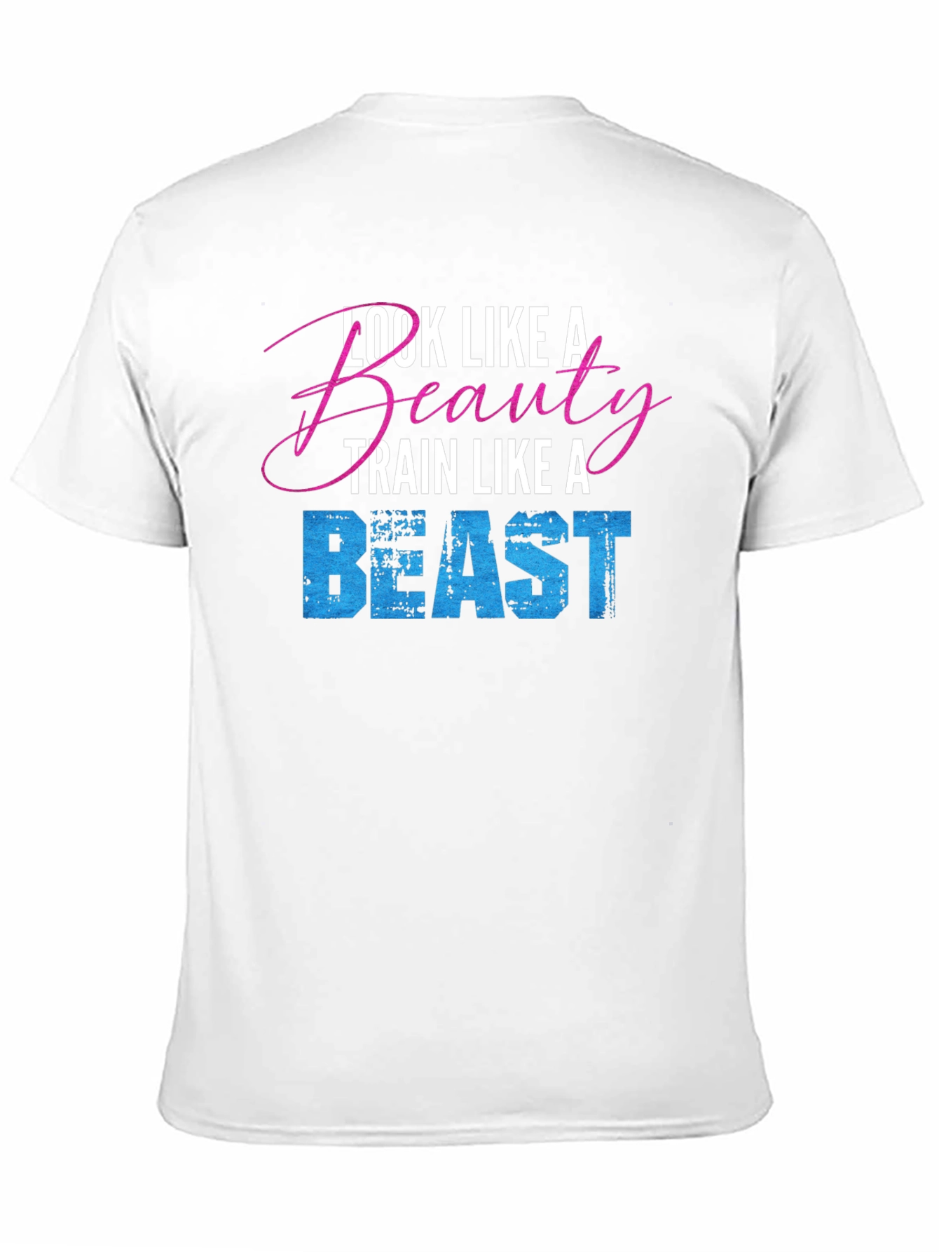 Look Like a Beauty Train Like a Beast T-Shirt