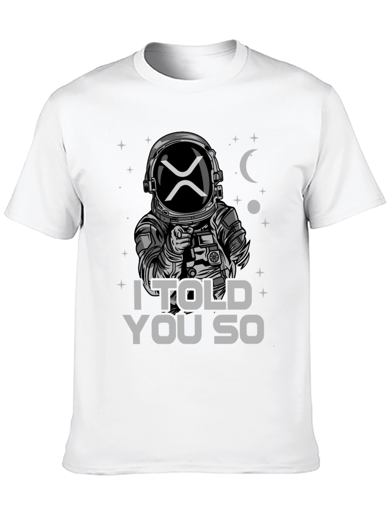 Ripple XRP Astronaut T-Shirt - I Told You So