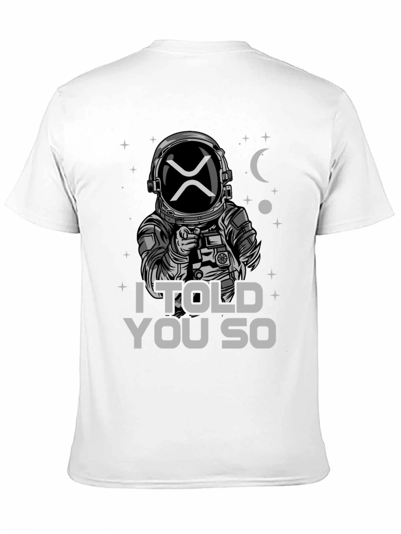 Ripple XRP Astronaut T-Shirt - I Told You So
