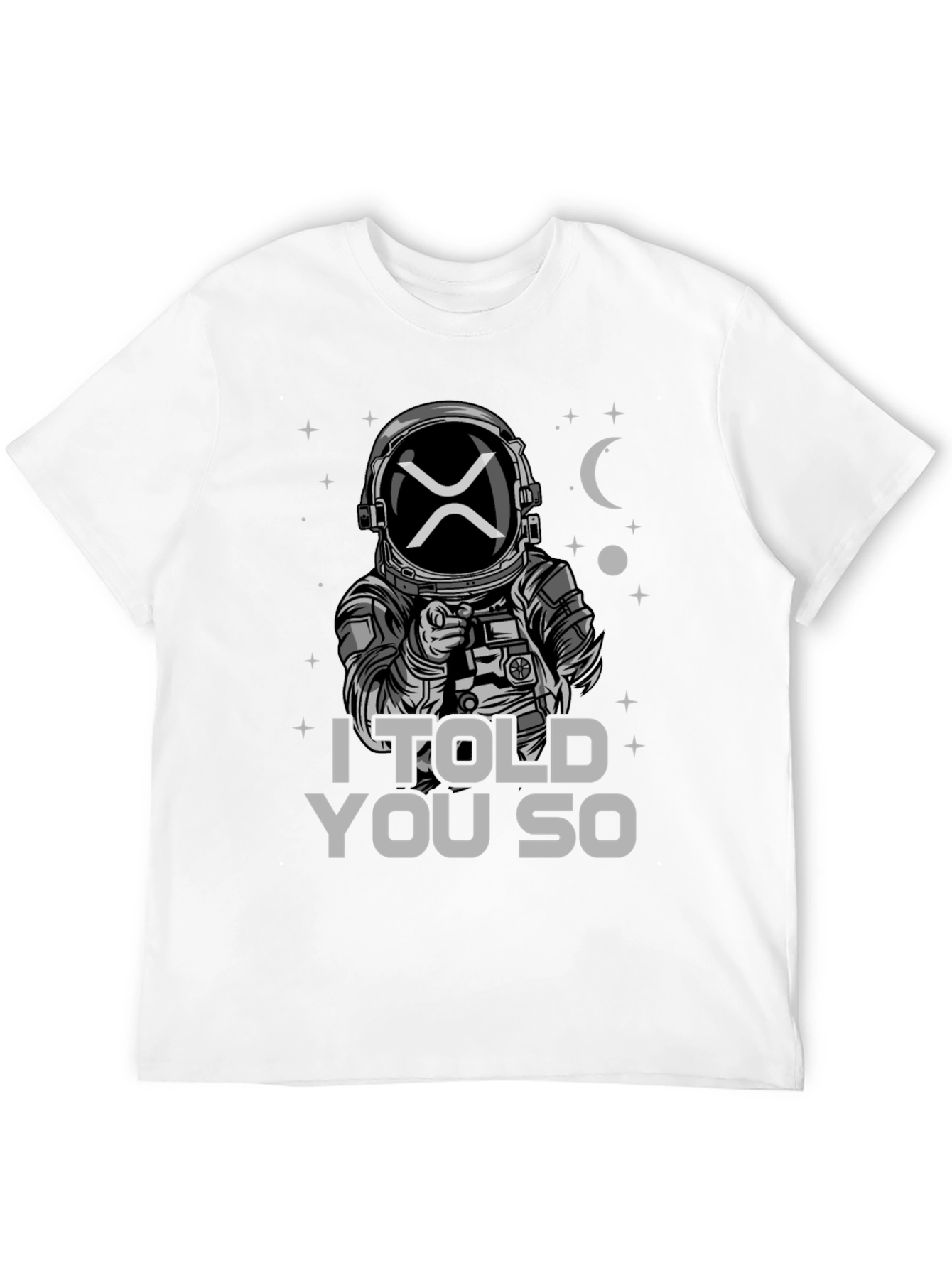 Ripple XRP Astronaut T-Shirt - I Told You So