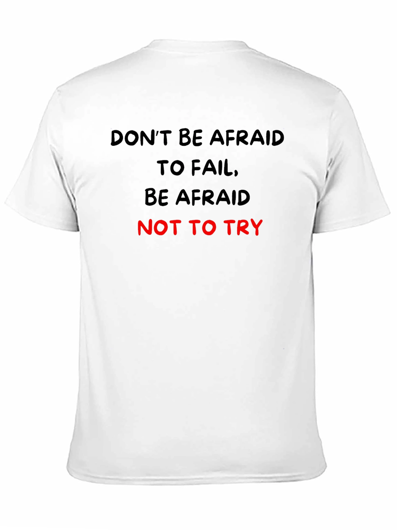 Motivational Graphic T-Shirt: Dont Be Afraid